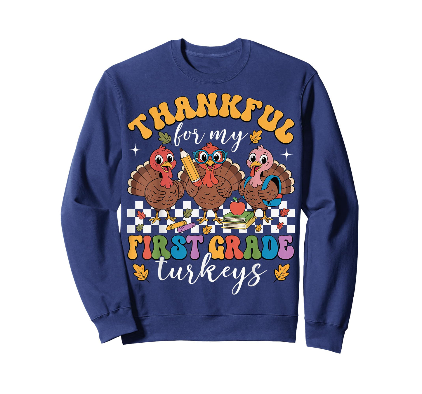 Thankful for My First Grade Turkeys Thanksgiving Teacher T-Shirt