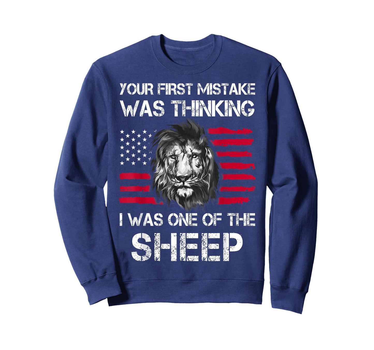 Your First Mistake Was Thinking I Was One Of The Sheep T-Shirt