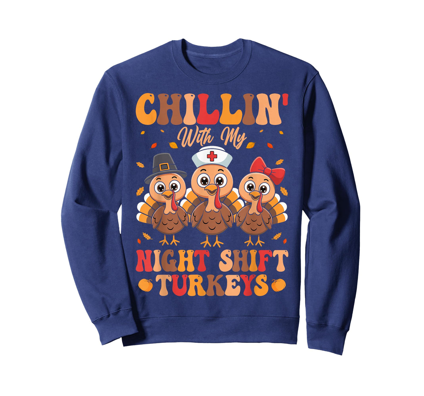 Chillin with My Night Shift Turkeys T-Shirt