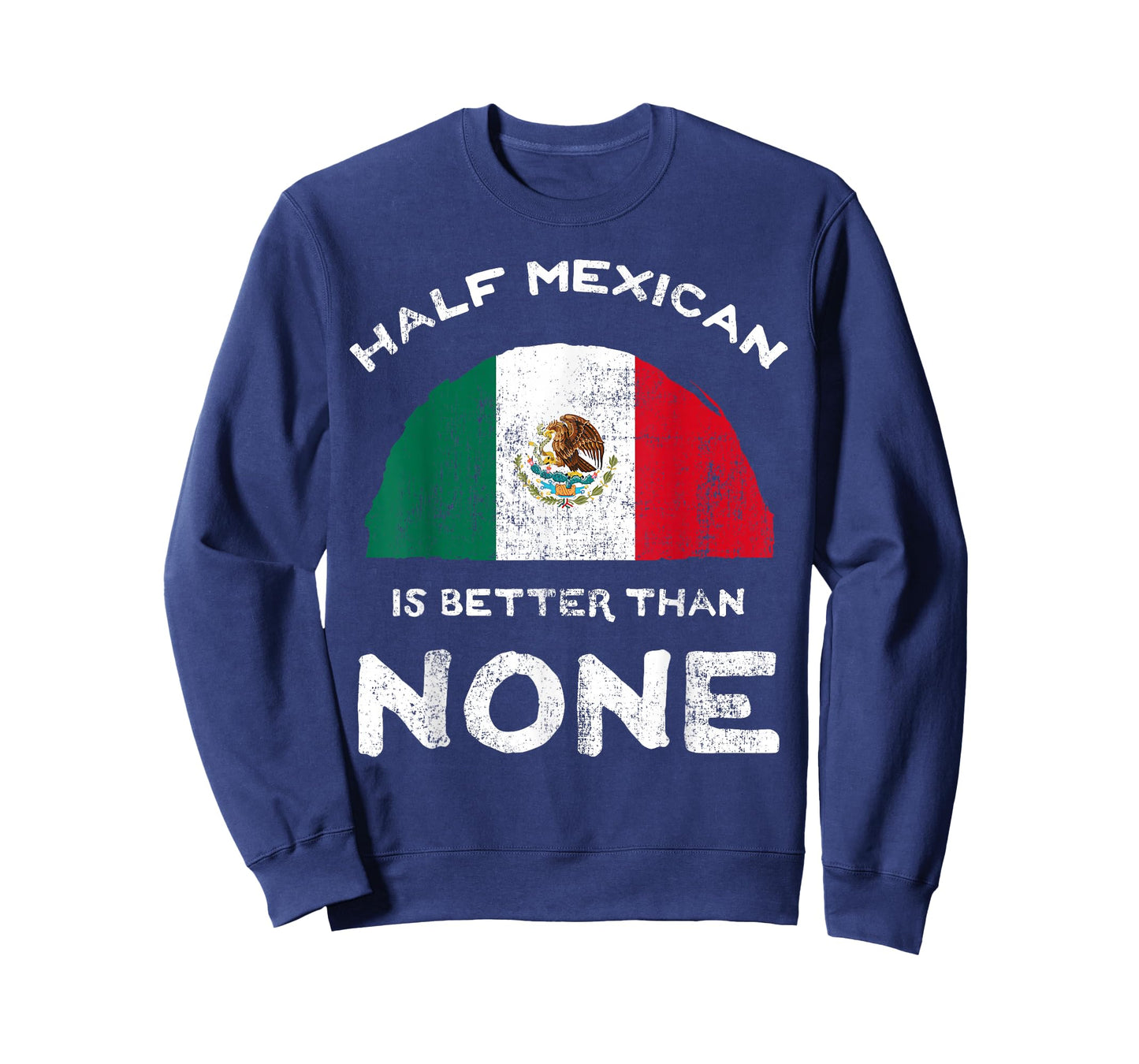Half Mexican is Better Than None United Mexican States DNA T-Shirt