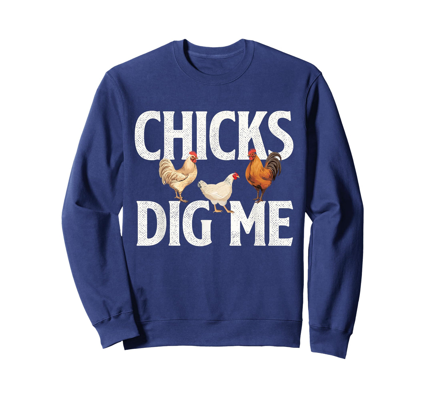 Chicks Dig Me - Farm Animal Poultry Owner Farming T-Shirt