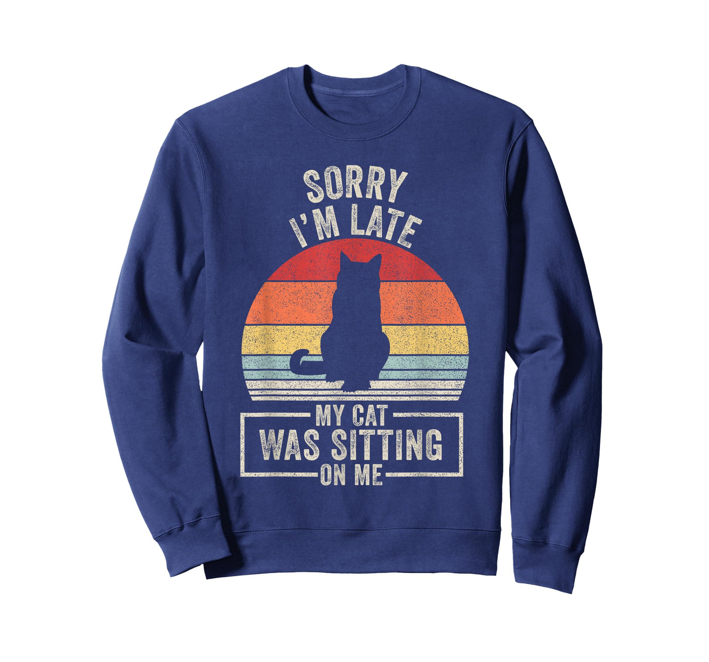 Vintage Retro Sorry I'm Late My Cat was Sitting On Me T-Shirt