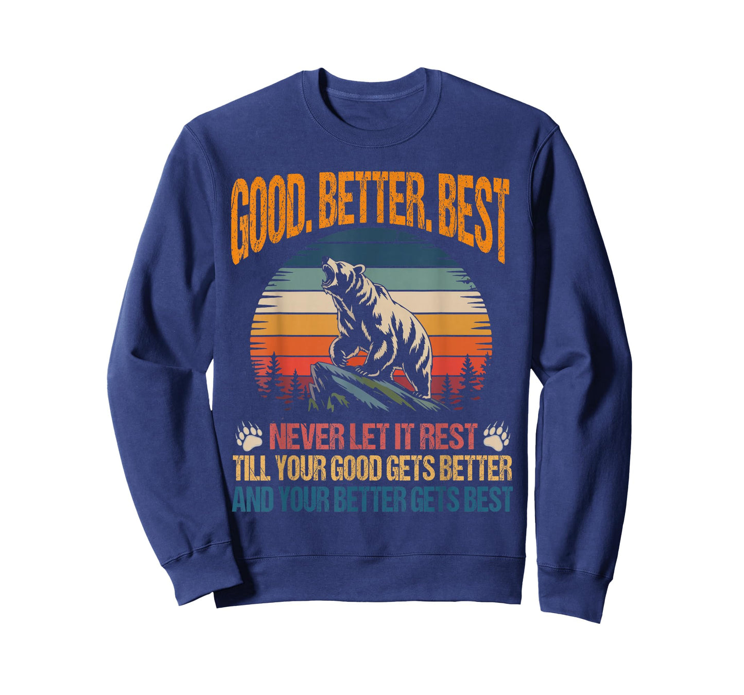 Good Better Best Never Let It Rest Motivation Saying Bears T-Shirt