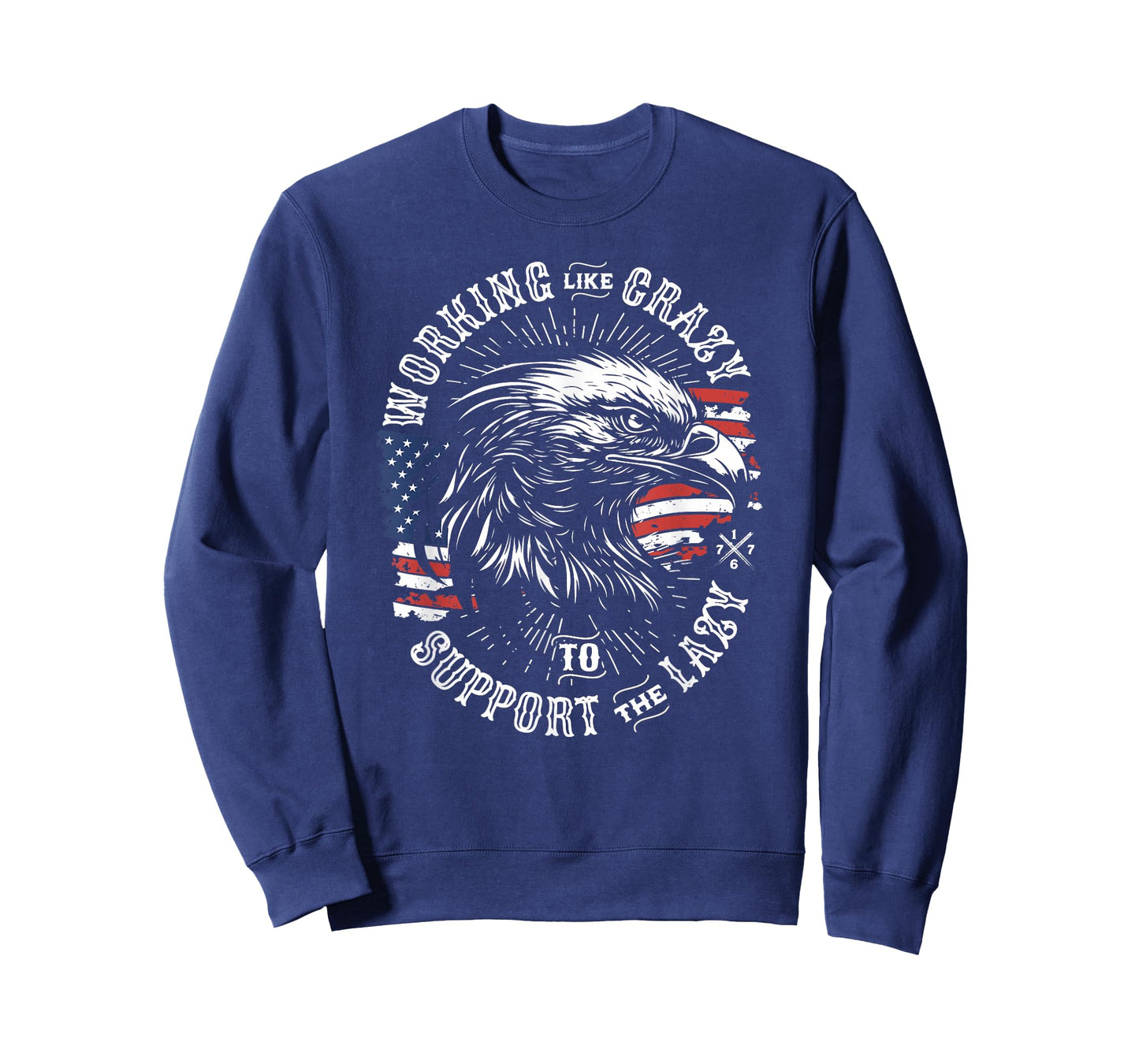 Working Like Crazy to Support The Lazy American Flag Eagle T-Shirt