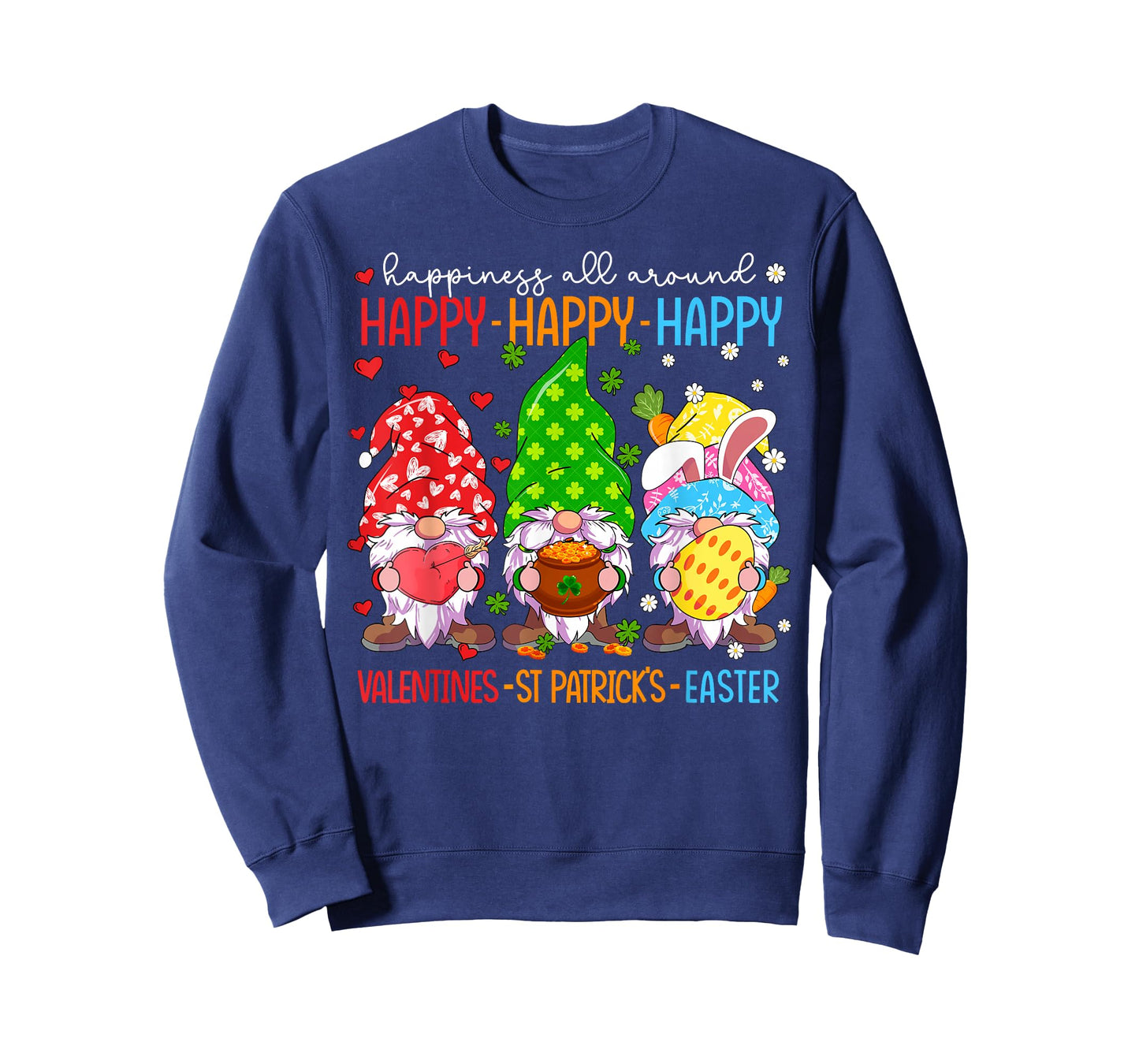 Happy Valentines St Patrick Easter Happy Holiday Gnome Funny T-Shirt