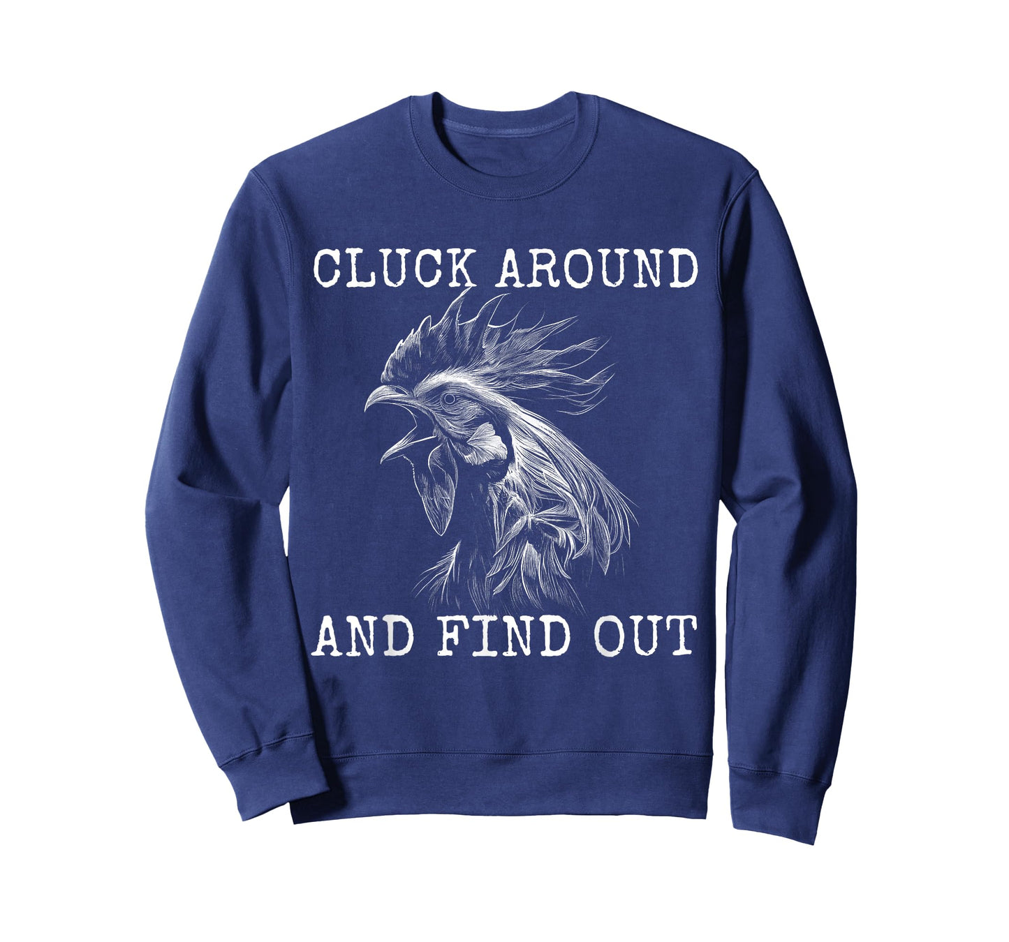 Cluck Around And Find Out Chicken F Around And Find Out T-Shirt