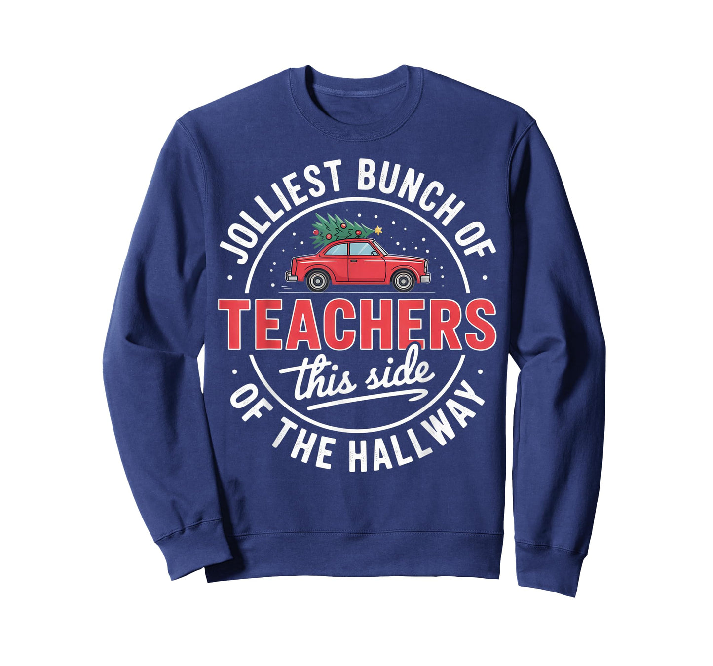 Jolliest Bunch of Teachers for Holiday Cheerful Classroom T-Shirt