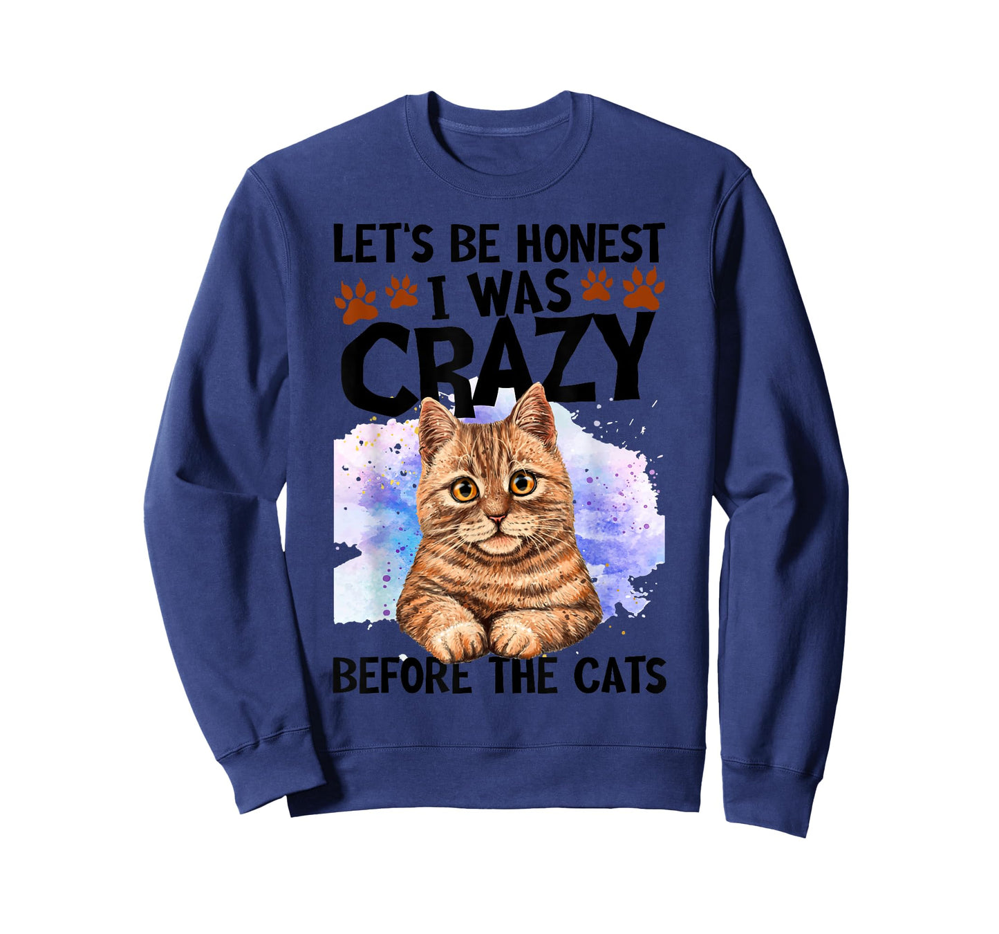 Let's Be Honest I Was Crazy Before The Cats Cat Lover T-Shirt