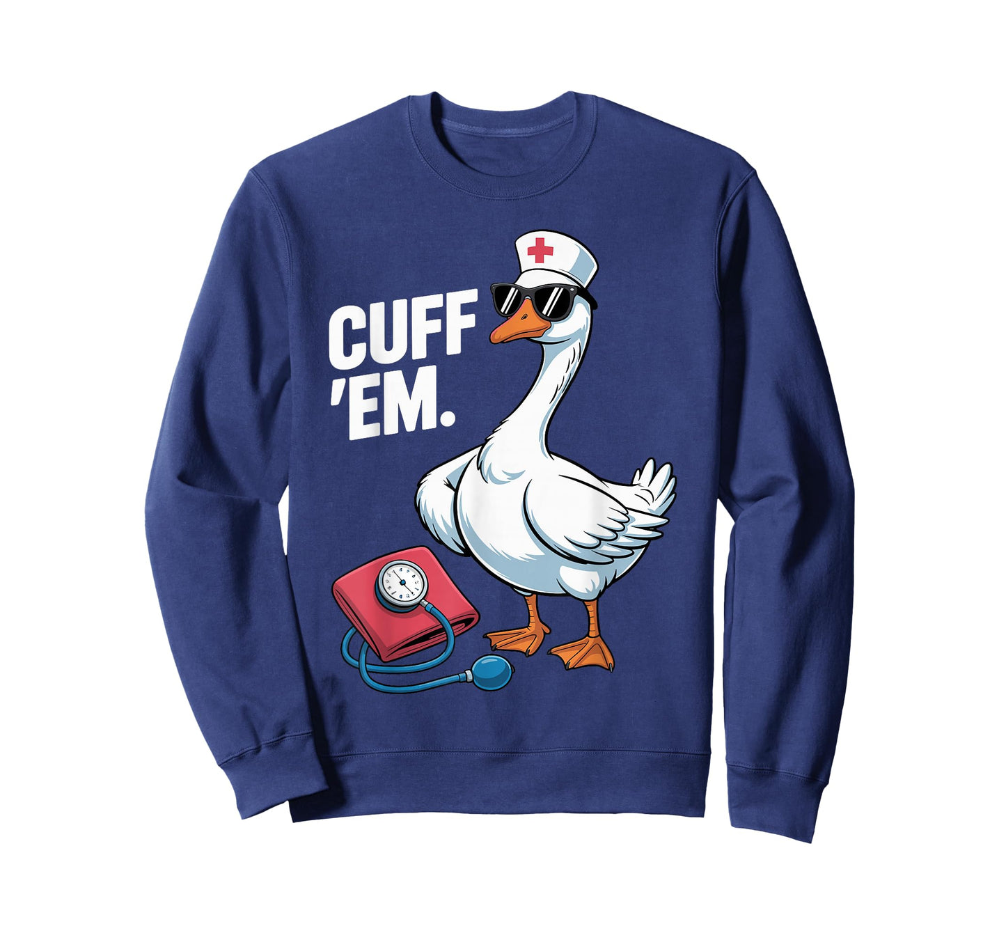 Cuff 'Em Goose Nurse Medical Healthcare Funny ER Nurse T-Shirt