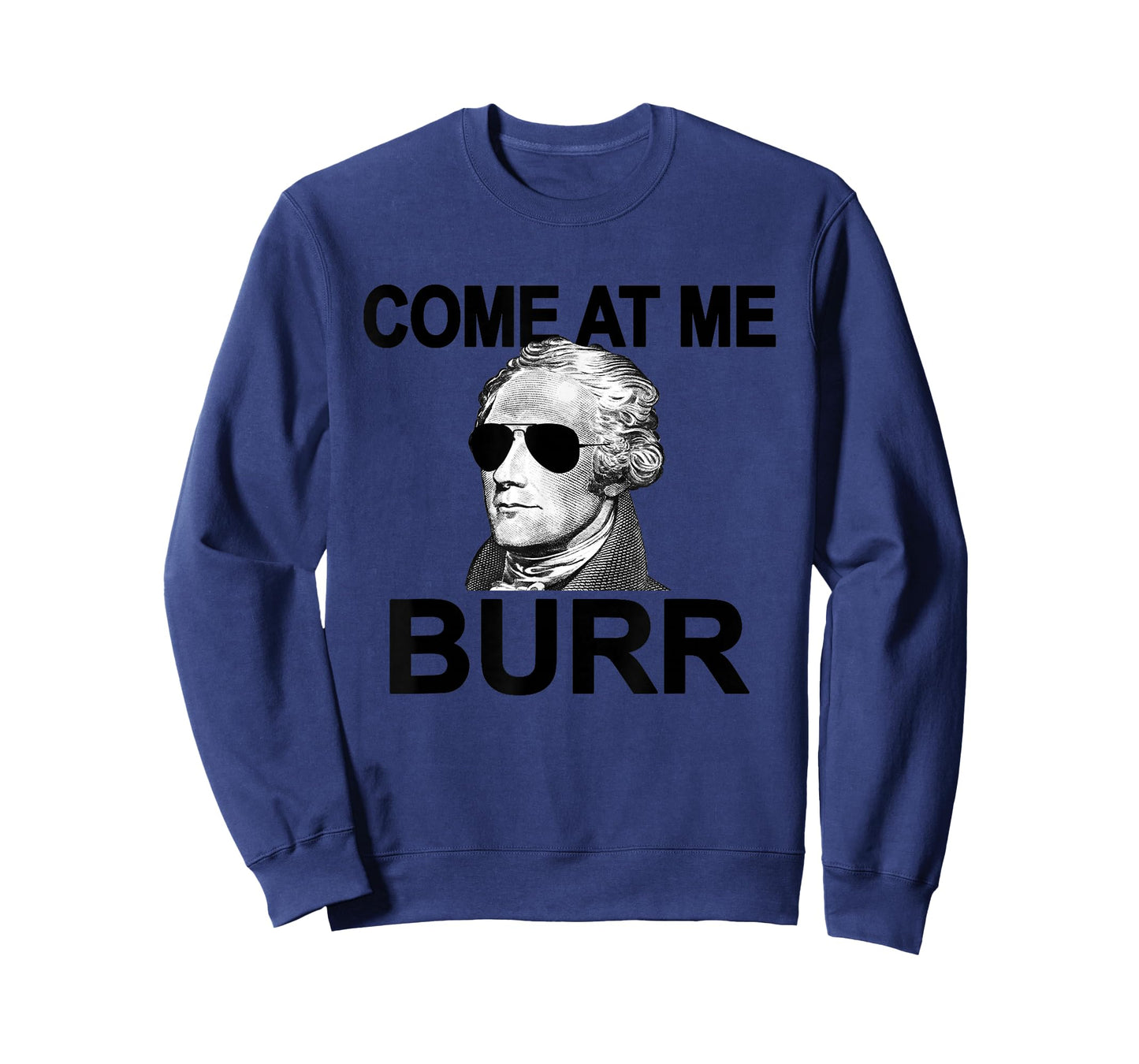 Come at Me Burr Funny History Alexander Hamilton T-Shirt