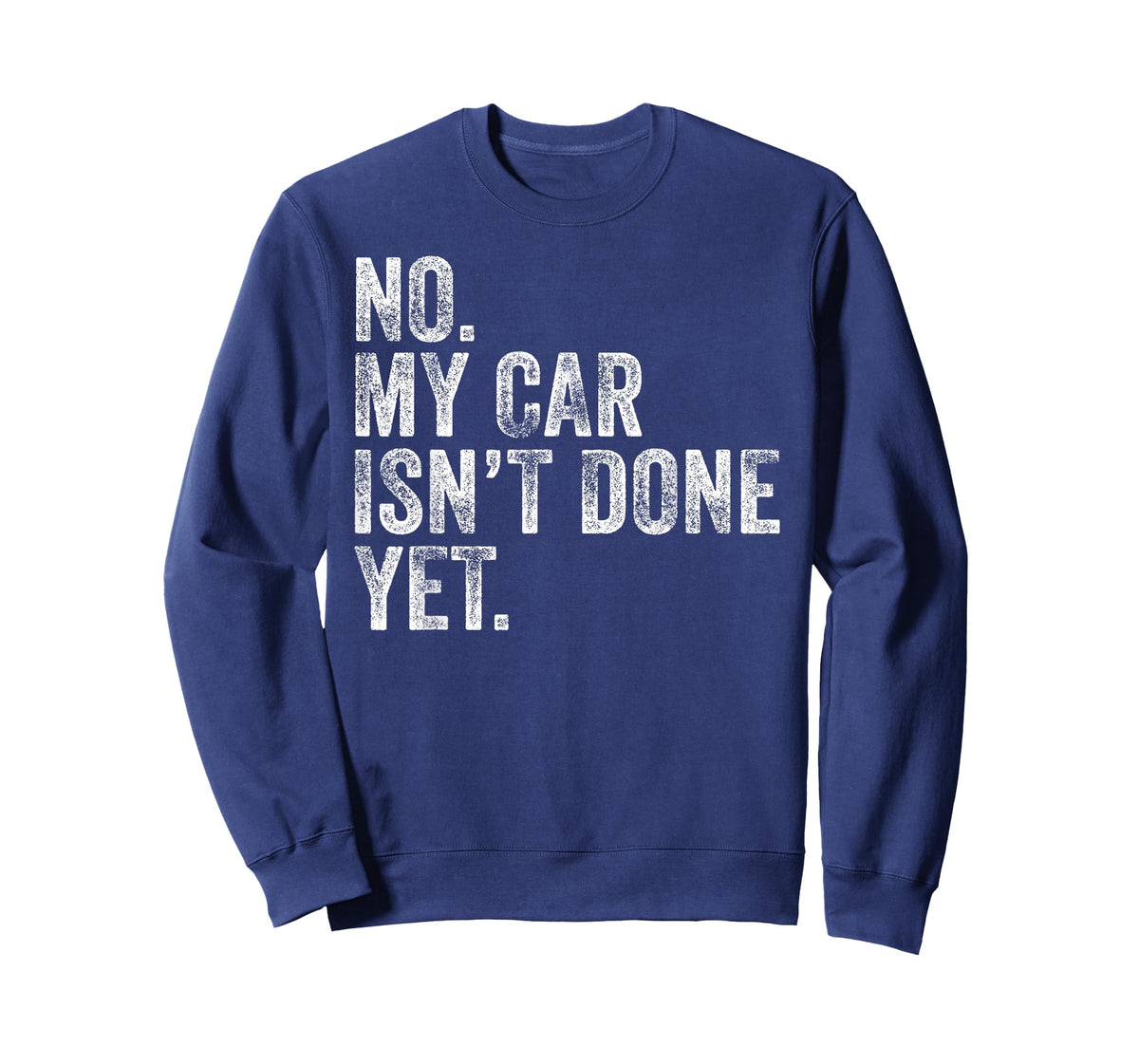 No My Car Isn't Done Yet Funny Mechanic Garage T-Shirt