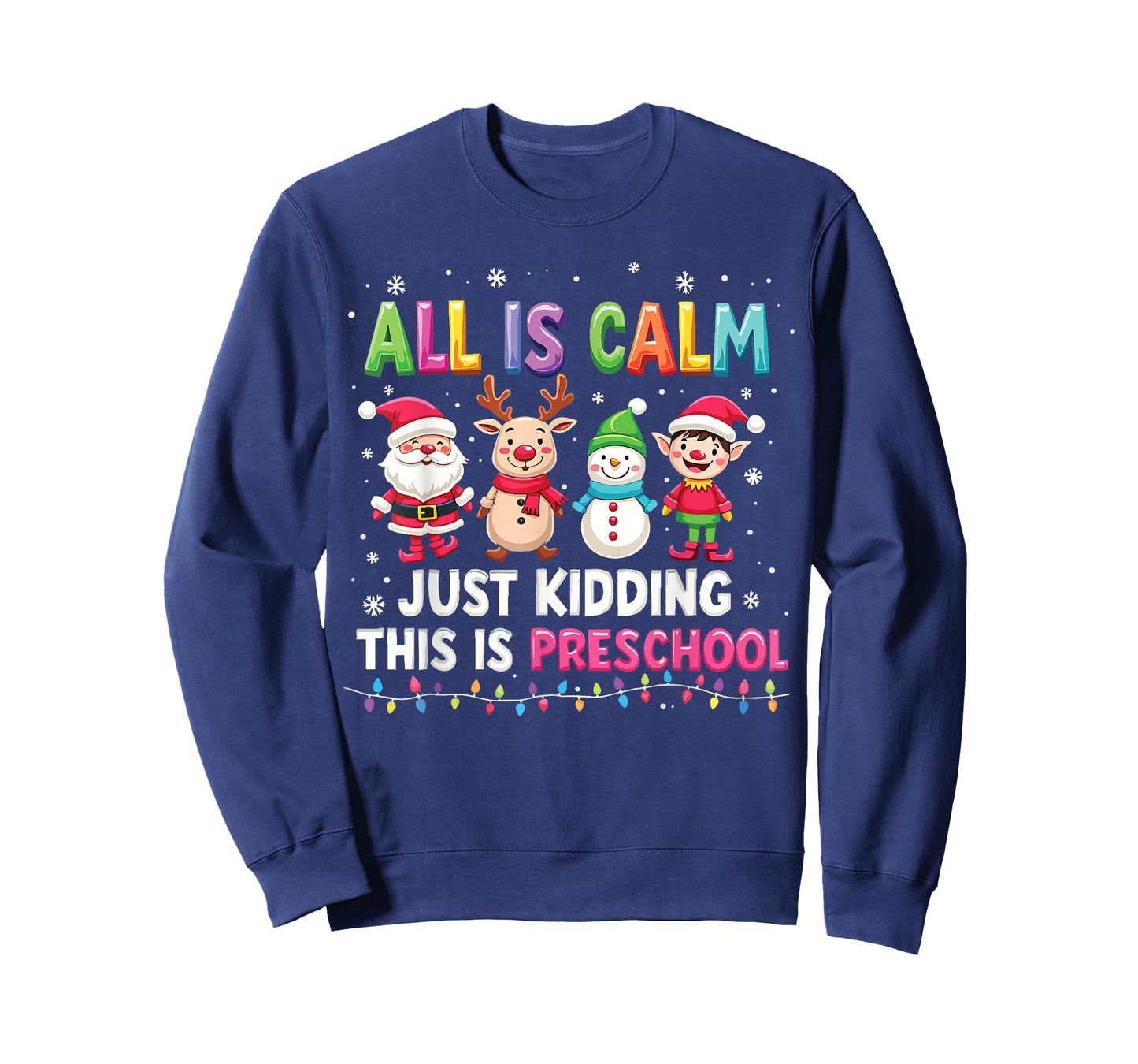 All Is Calm Just Kidding This Is Preschool Funny Christmas T-Shirt