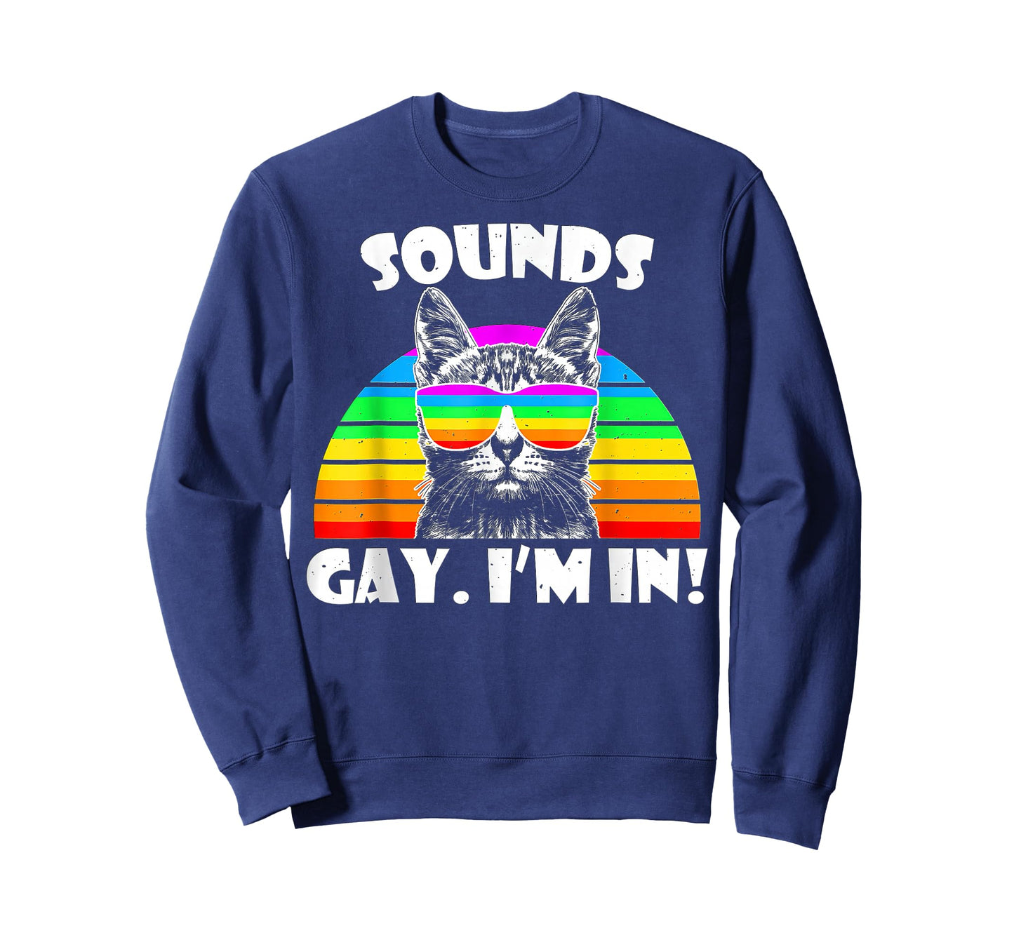 Sounds Gay I'm In Rainbow Cat Gay Pride T-Shirt