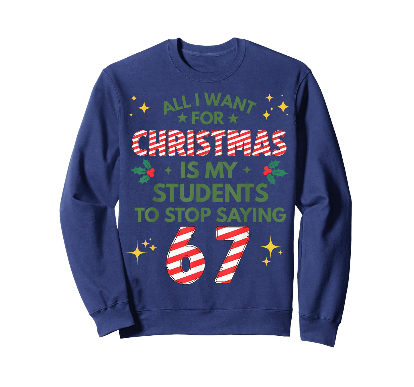 Students Saying 6-7 67 Six Seven Funny Teacher Christmas T-Shirt