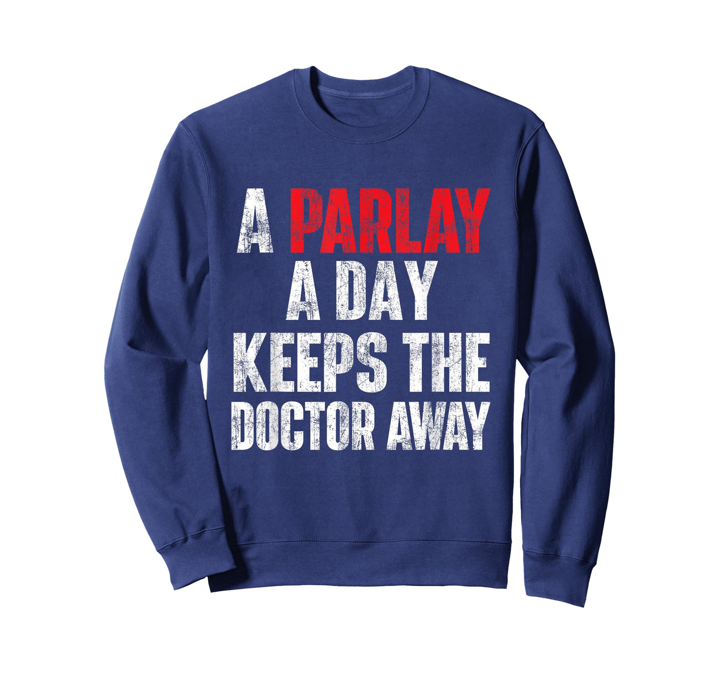 A Parlay A Day Keeps The Doctor Away Sports Betting Gambler T-Shirt