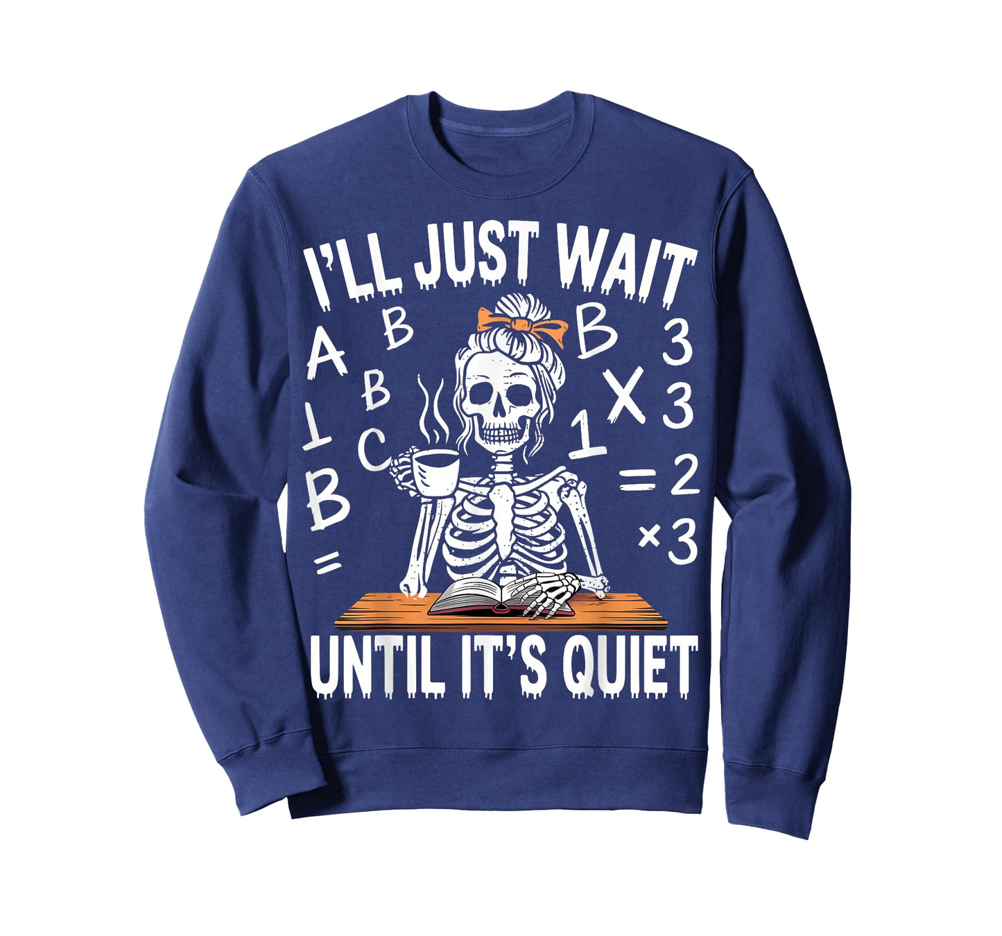 I'll Just Wait Until It's Quiet Skeleton Messy Bun Teacher T-Shirt