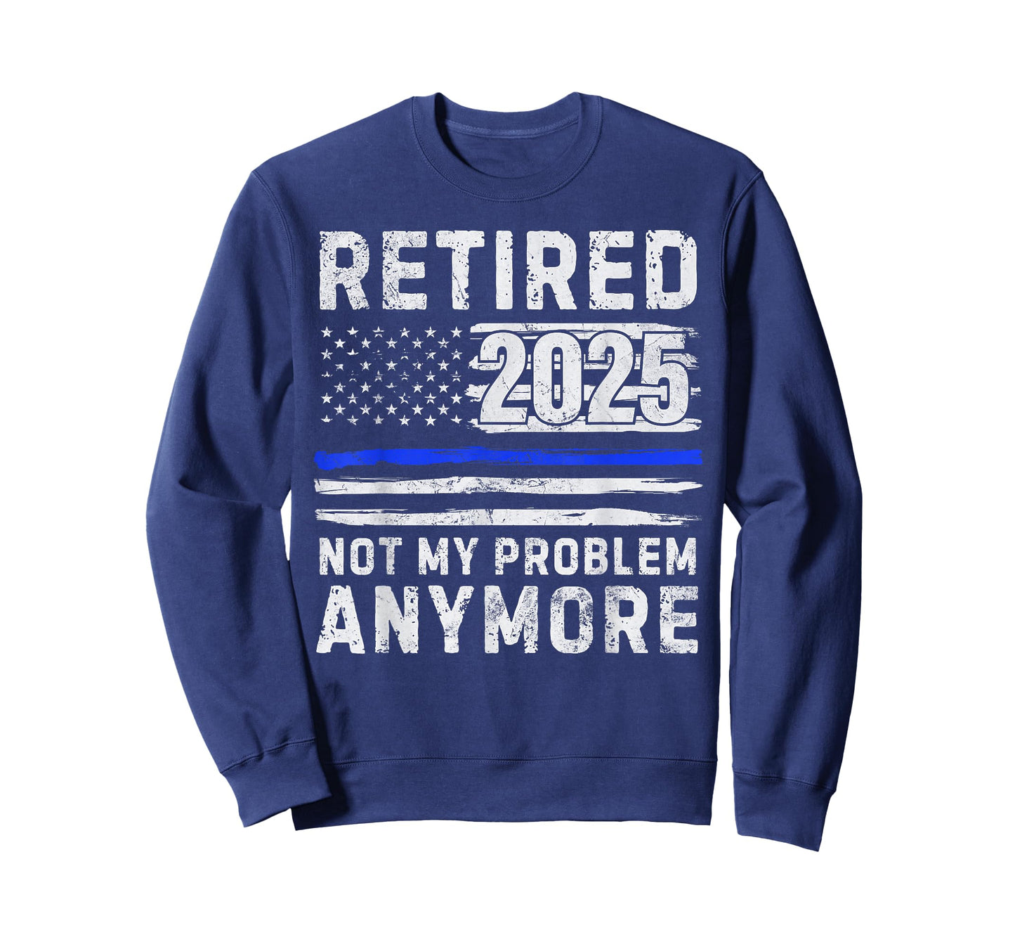 Retired 2025 Not My Problem Anymore Police Officer Policeman T-Shirt