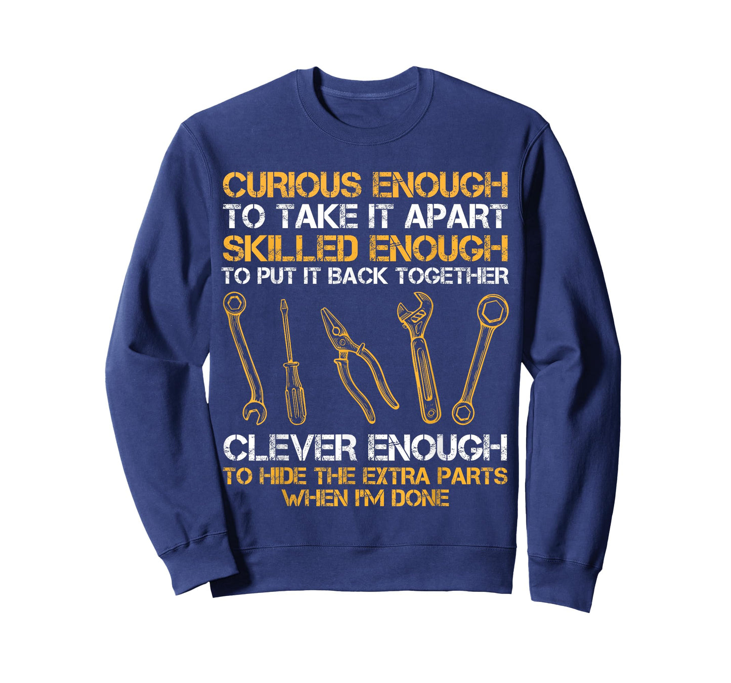 Curious Enough To Take It Apart Skilled Enough To Put It T-Shirt