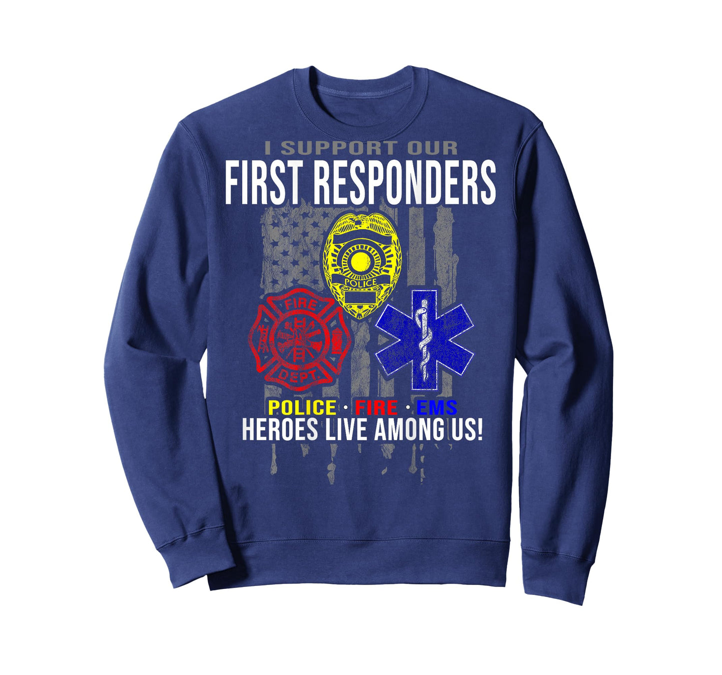 I Support First Responders - Police, Fire, EMS T-Shirt T-Shirt
