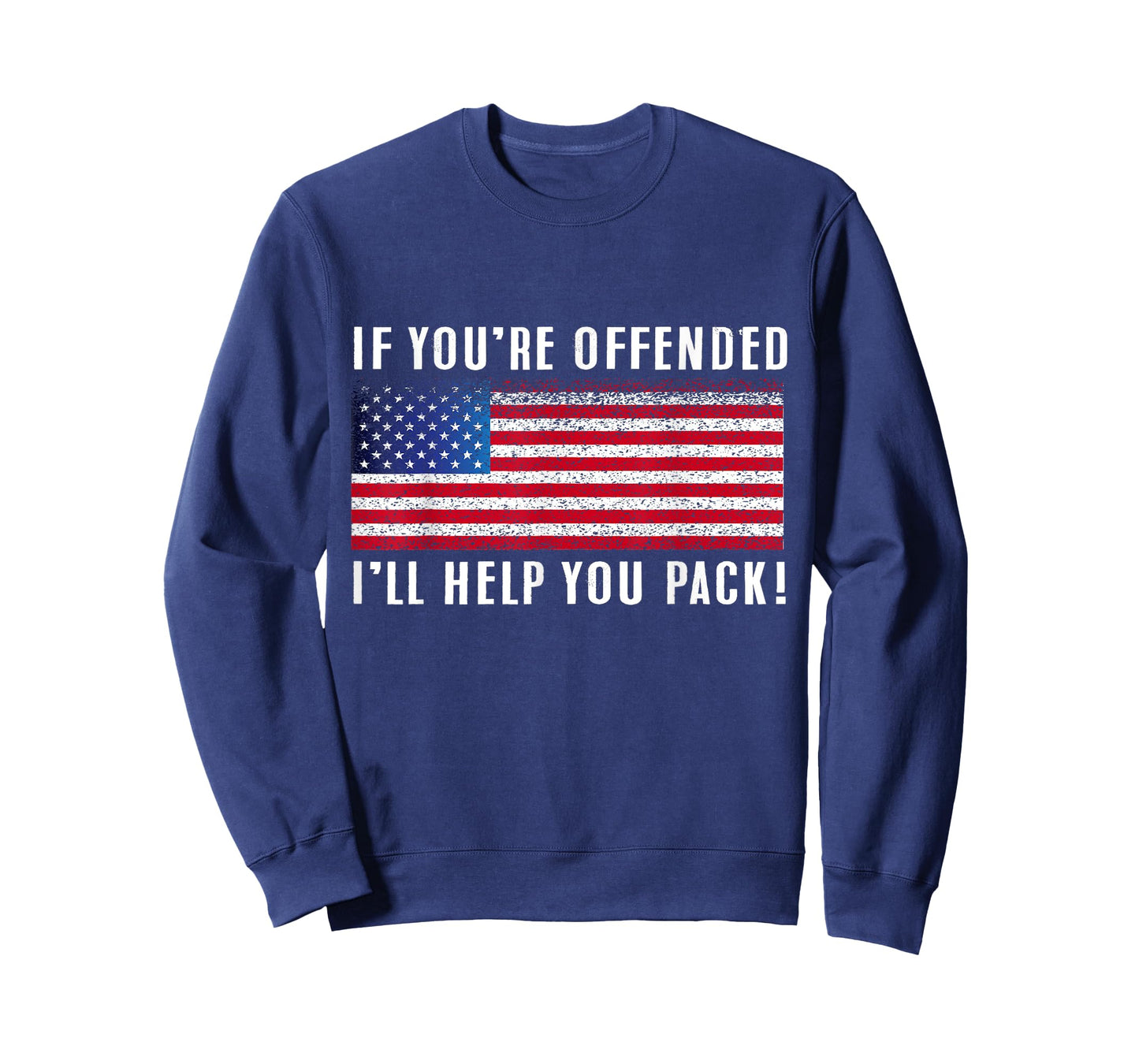 If you're offended, I'll Help You Pack Patriotic Flag Women Men T-Shirt