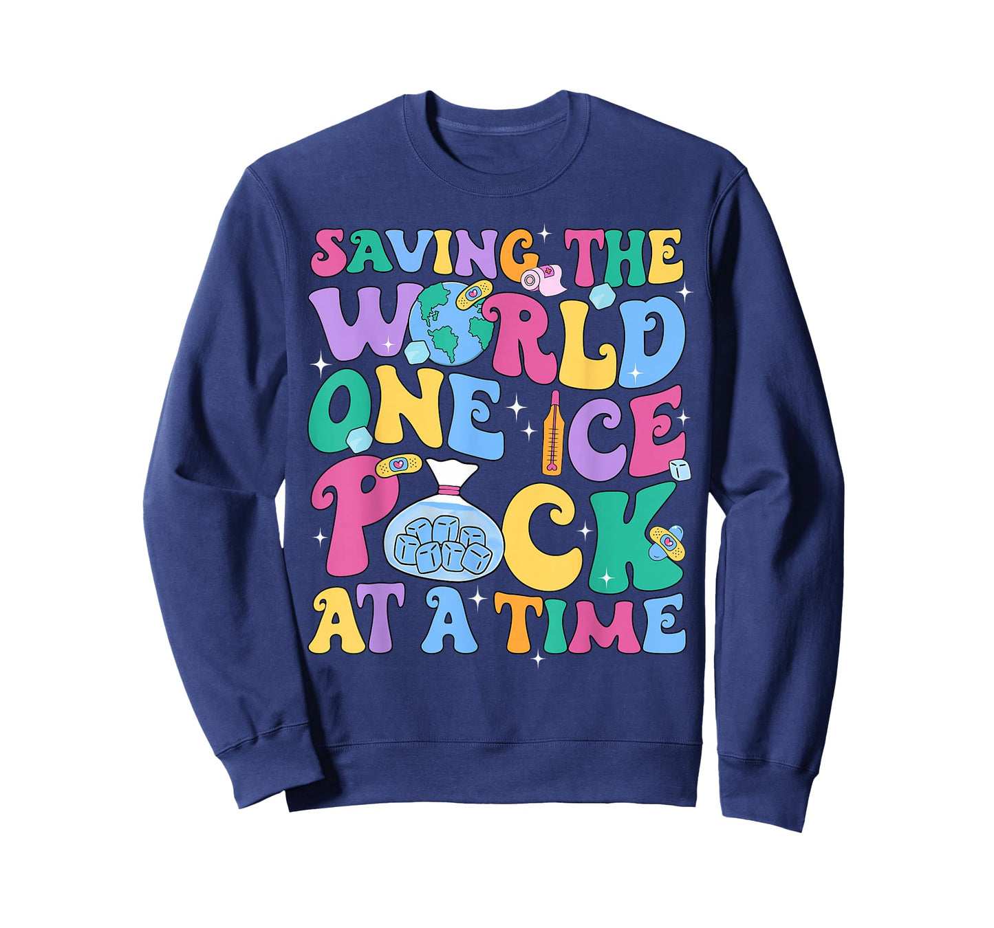 Cute Nurse Week Saving The World One Ice Pack At Time School T-Shirt