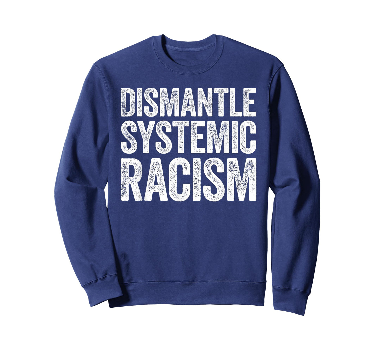 Dismantle Systemic Racism Shirt Human Rights Support T-Shirt