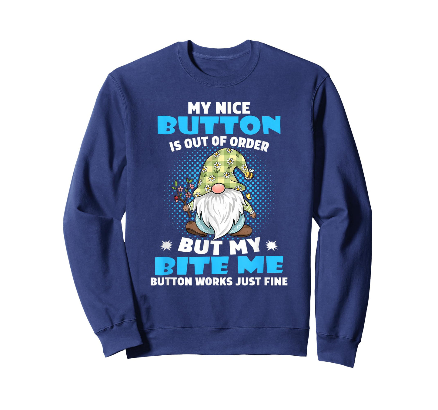 My Nice Button is Out of Order but My bite me Button Works T-Shirt