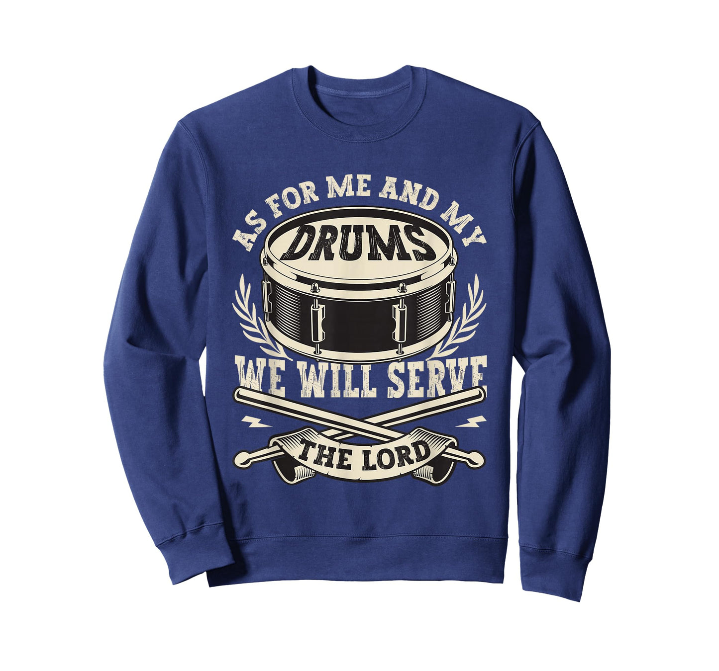 Me And My Drums We Will Serve The Lord Christian Drummer T-Shirt
