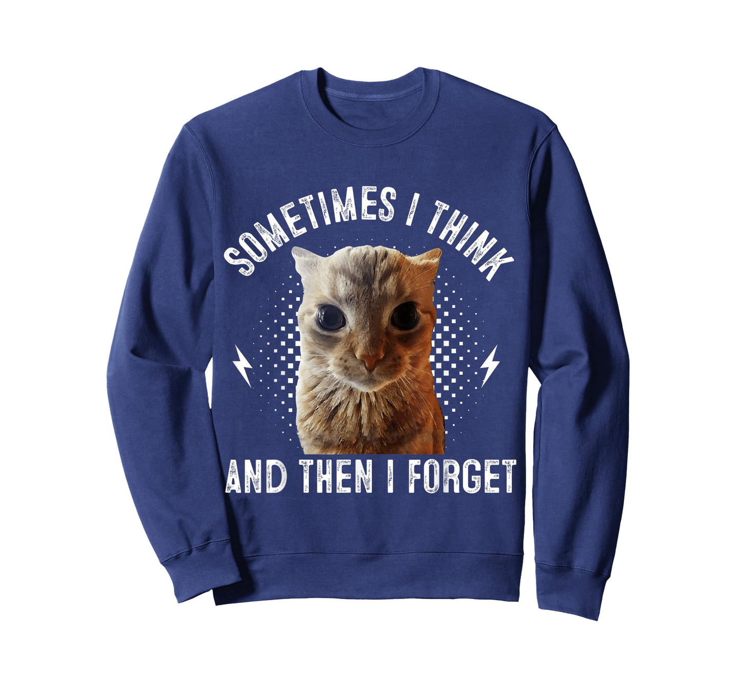 Sometimes I Think And Then I Forget Funny Cat Meme Men Women T-Shirt