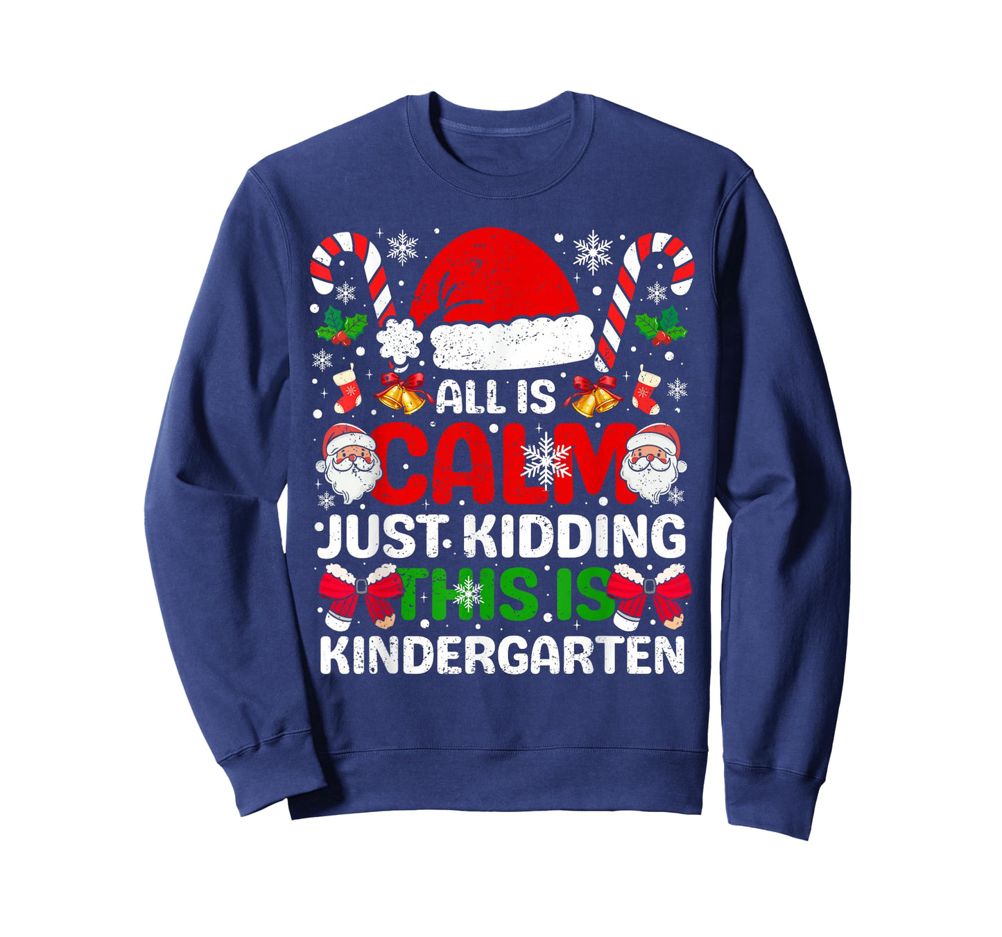 All is Calm Just Kidding This is Kindergarten Christmas T-Shirt