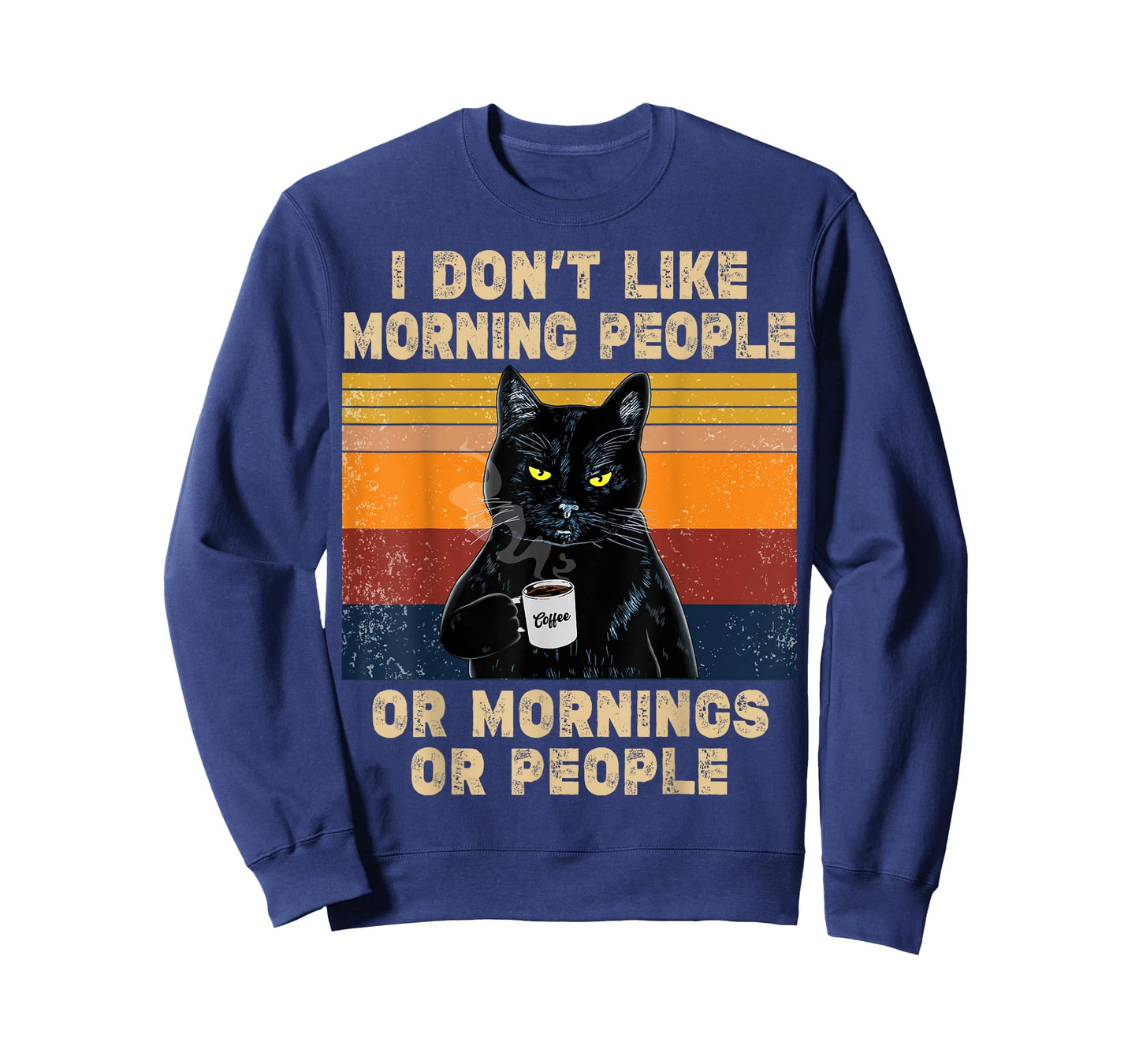 I Don't Like Morning People or Mornings or People Coffee Cat Men Women T-Shirt