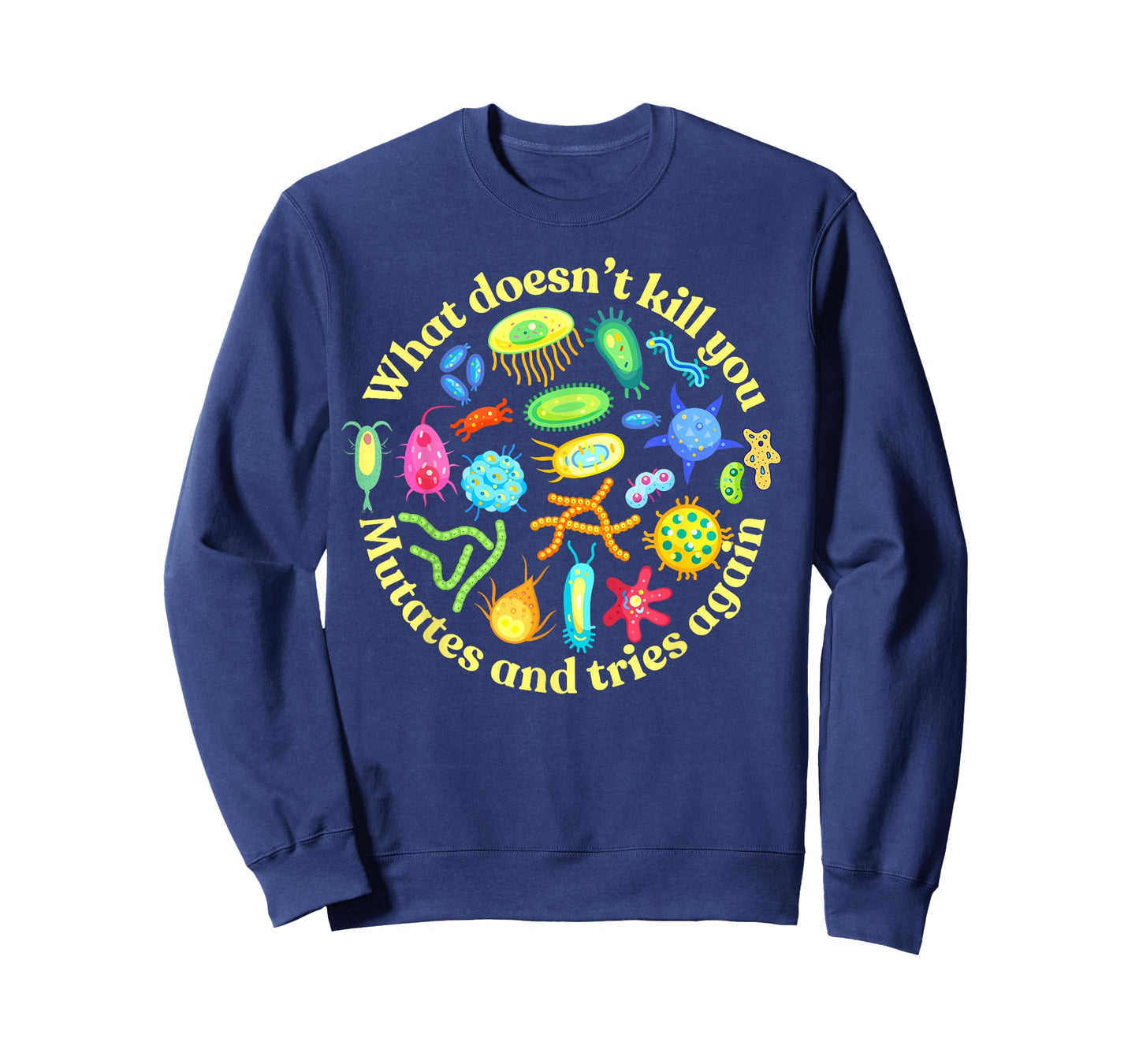 Bacteria mutates and Tries Again, Funny Science Microbiology T-Shirt