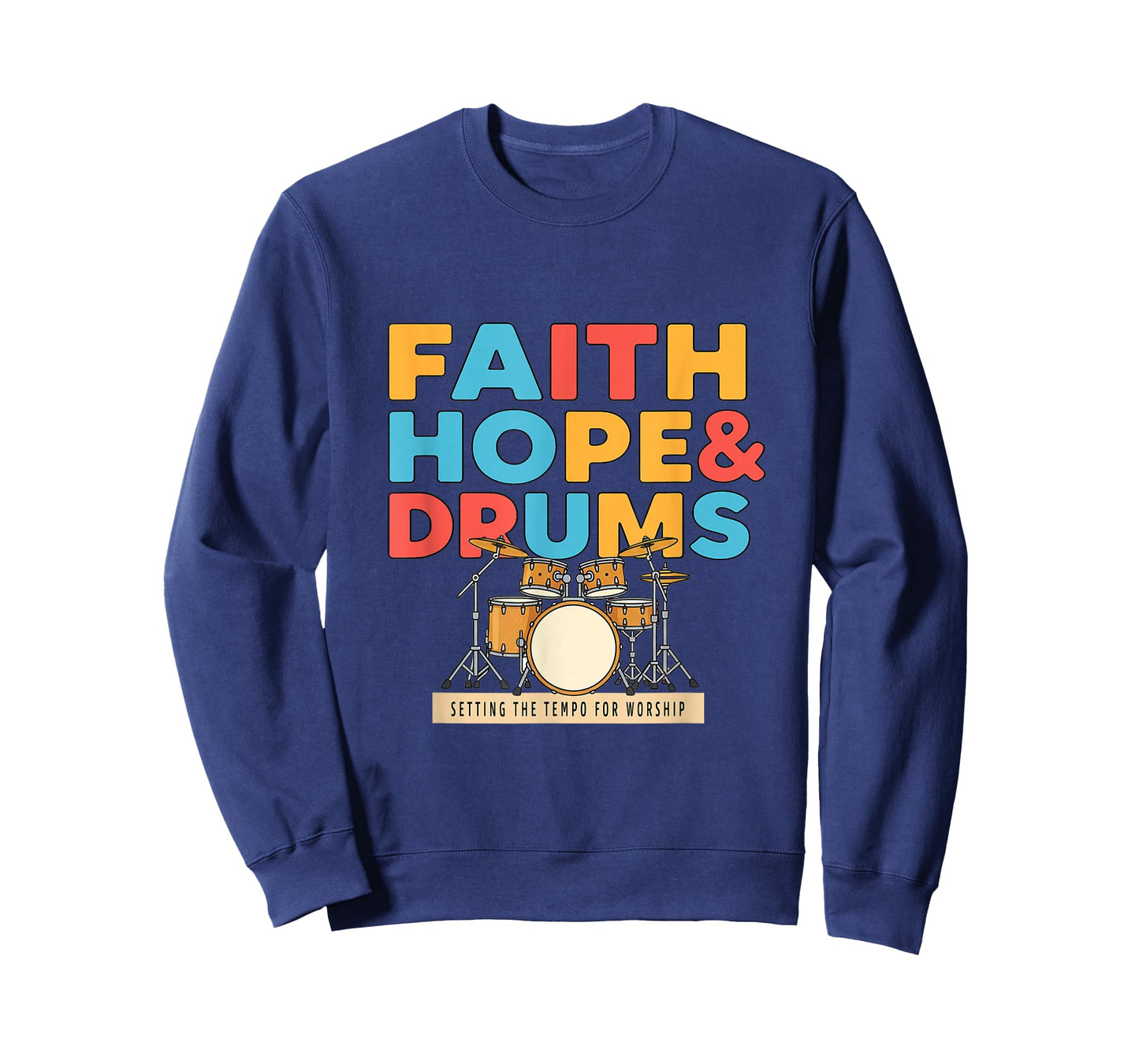 Faith Hope & Drums Christian Musician Worship Drummer Design T-Shirt