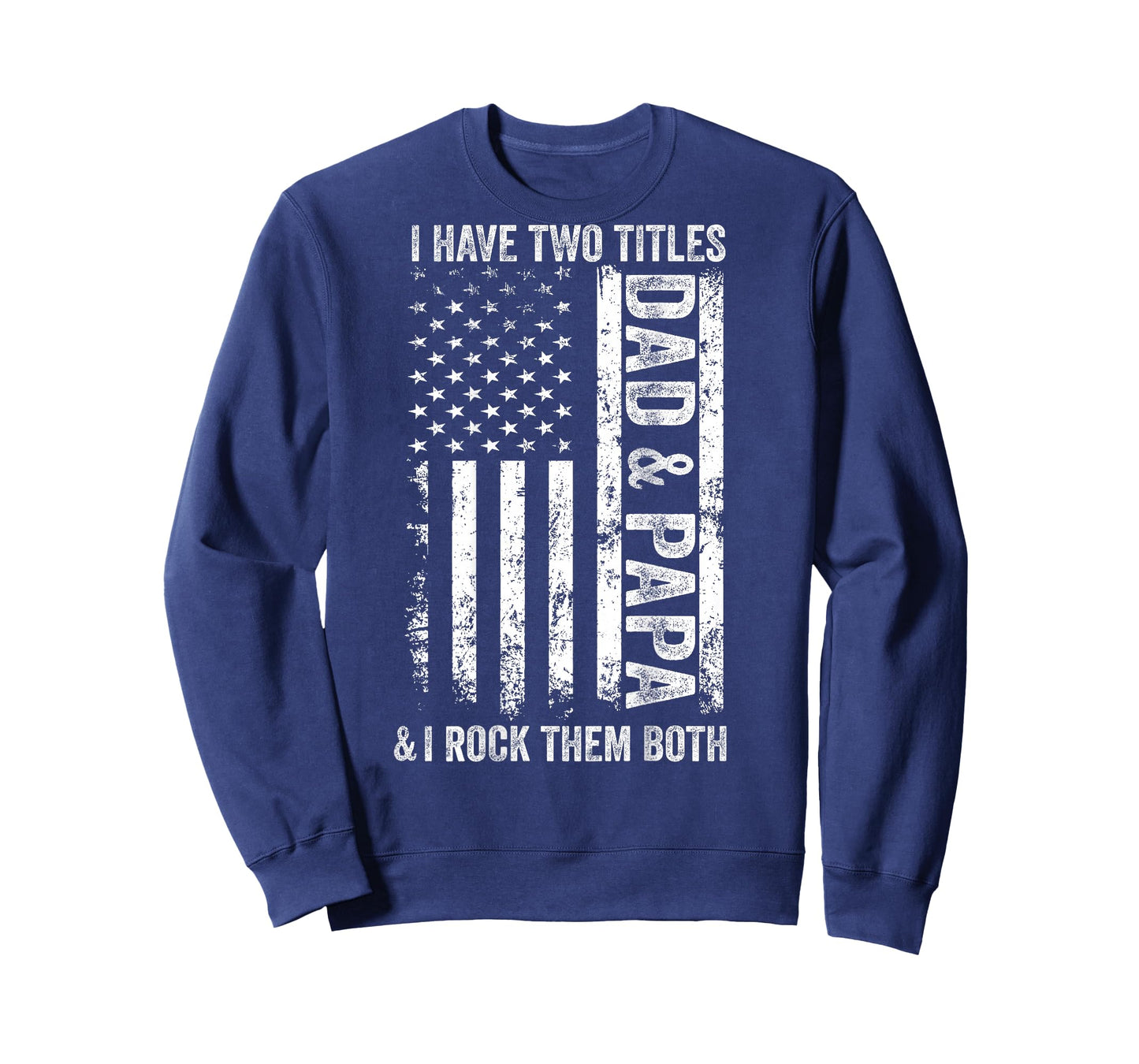 ON Back I Have Two Titles Dad Papa Fathers Day Grandpa Papa T-Shirt