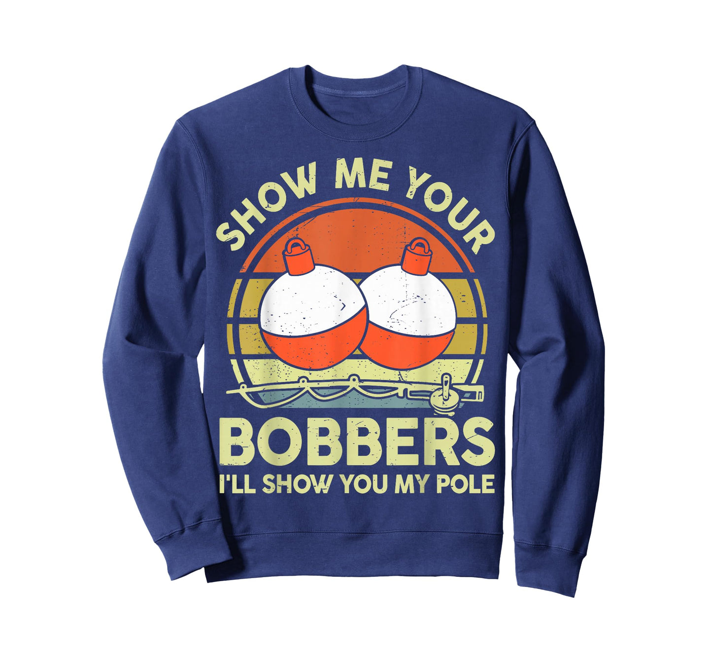 Show Me Your Bobbers I'll Show Pole Funny Bass Fish Dad Joke T-Shirt