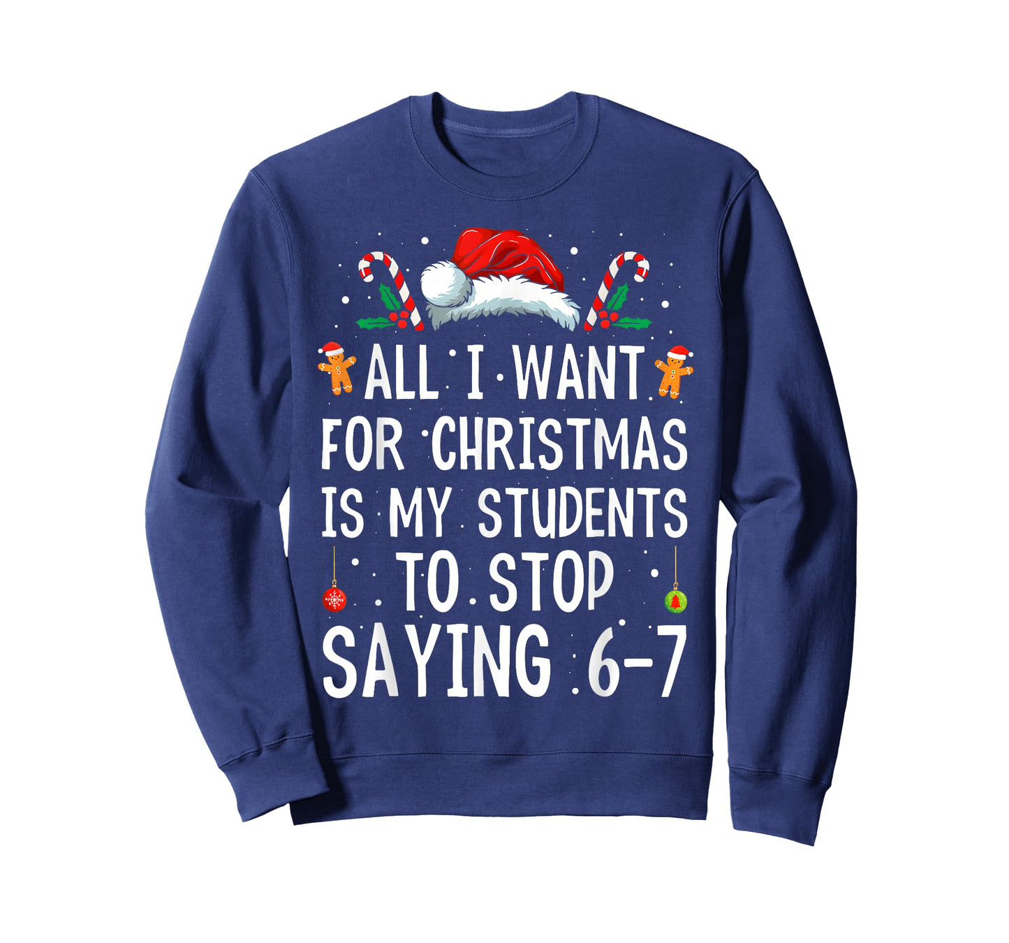 Stop Saying 6-7 Funny Teacher 67 Christmas Meme Six Seven T-Shirt