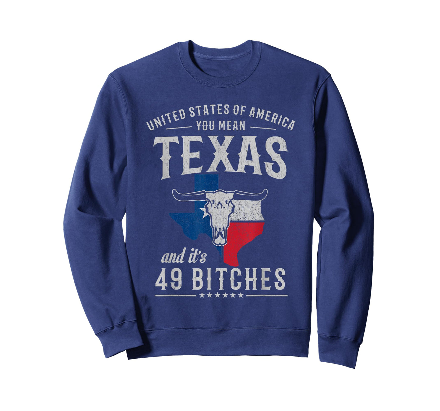 America You Mean Texas And Its 49 Bitches Texas T-Shirt