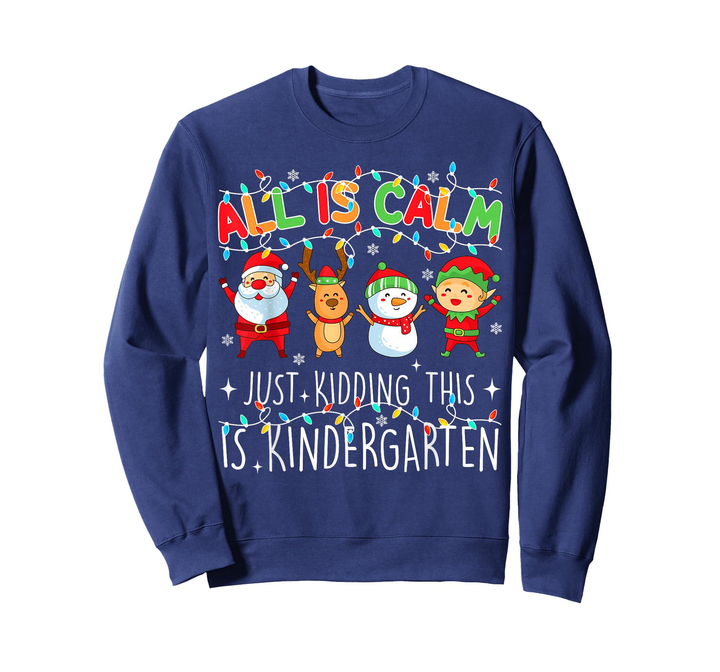 All Is Calm Funny Xmas Kindergarten Christmas Season Teacher T-Shirt