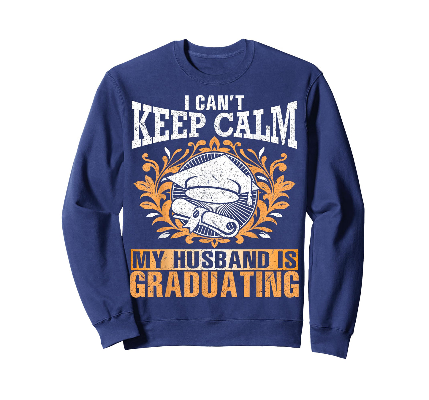 I Can't Keep Calm My Husband Is Graduating Senior Shirt T-Shirt