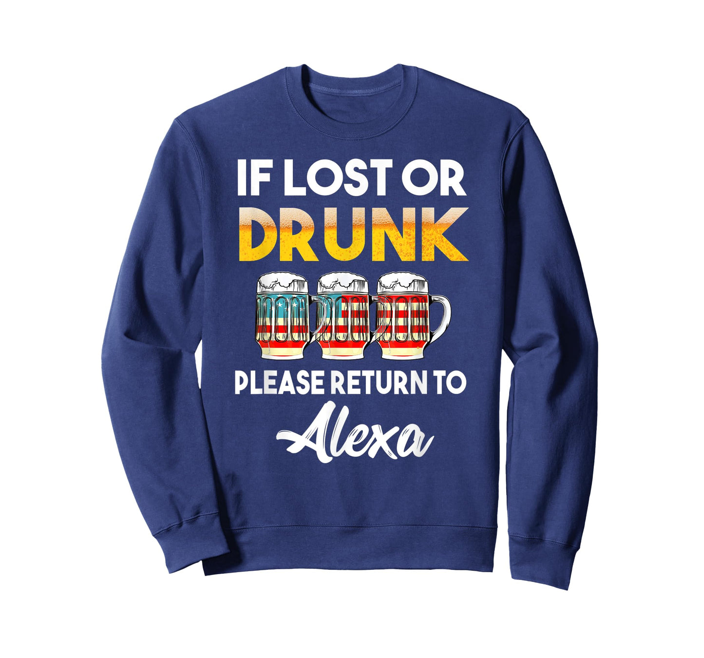 If Lost Or Drunk Please Return To Alexa Shirt