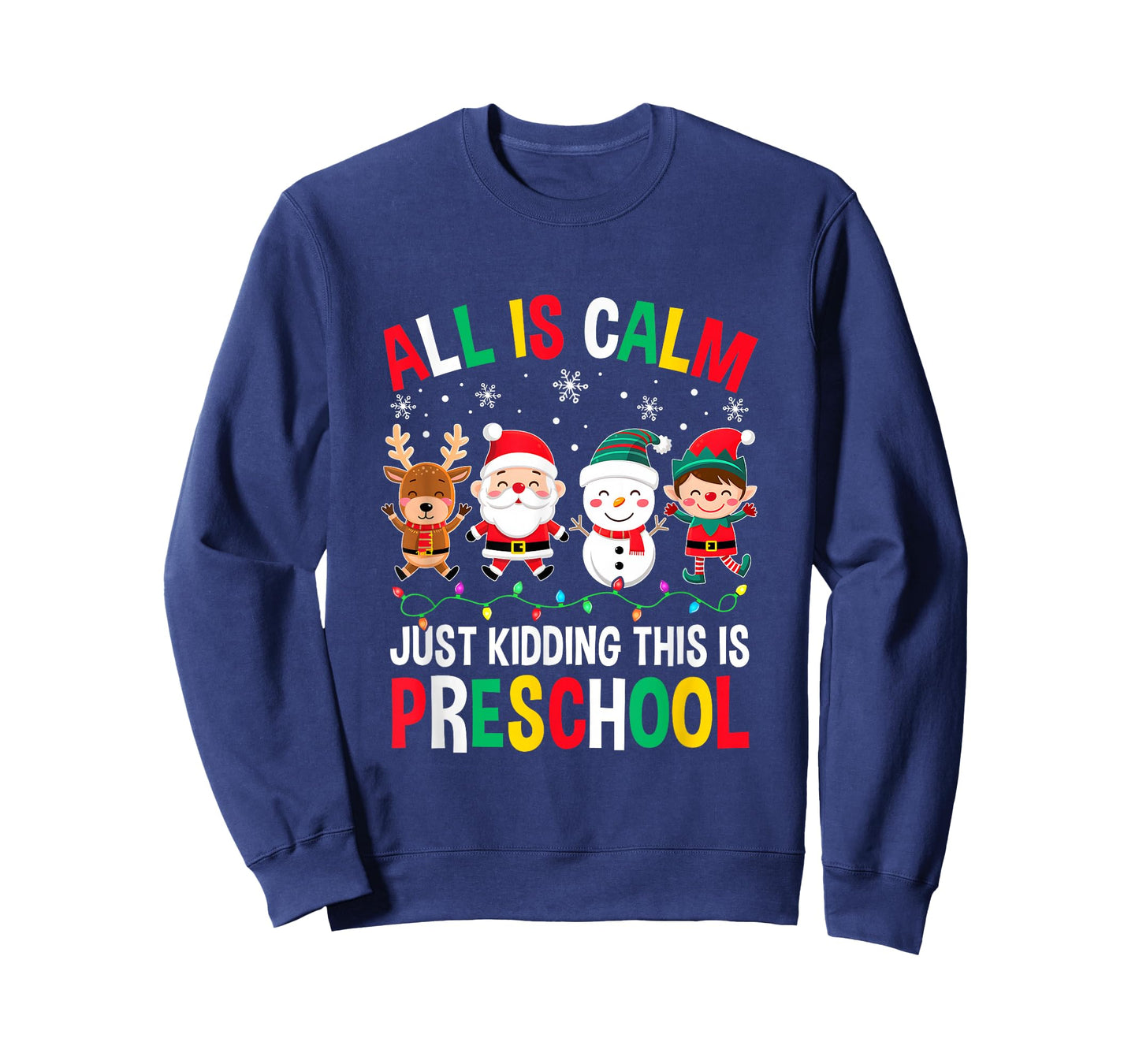 All Is Calm Just Kidding This Is Preschool Christmas T-Shirt