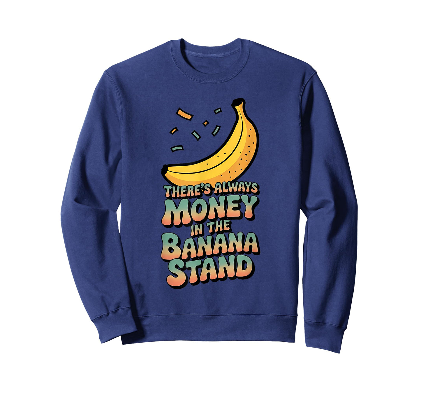 There's Always Money in the Banana Stand T-Shirt