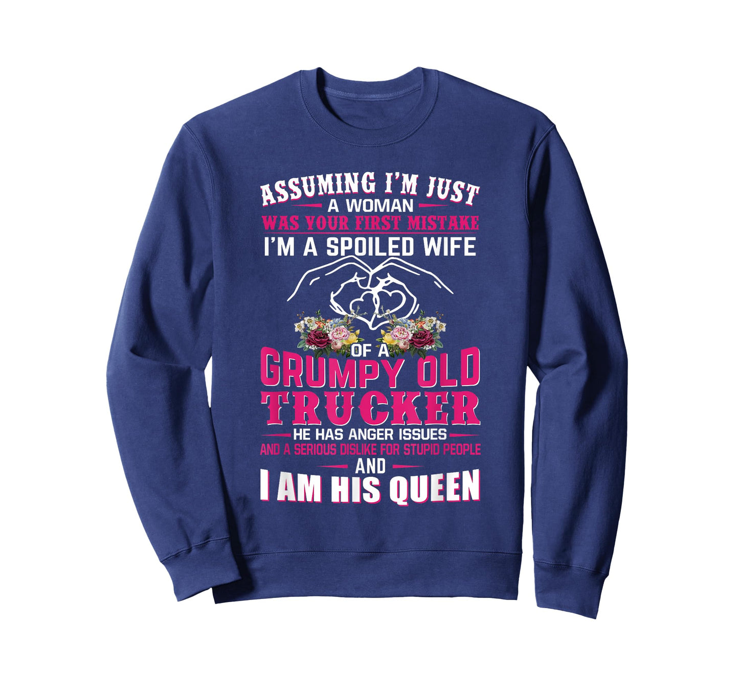 Assuming Woman I'm A Spoiled Wife of A Grumpy Old Trucker T-Shirt