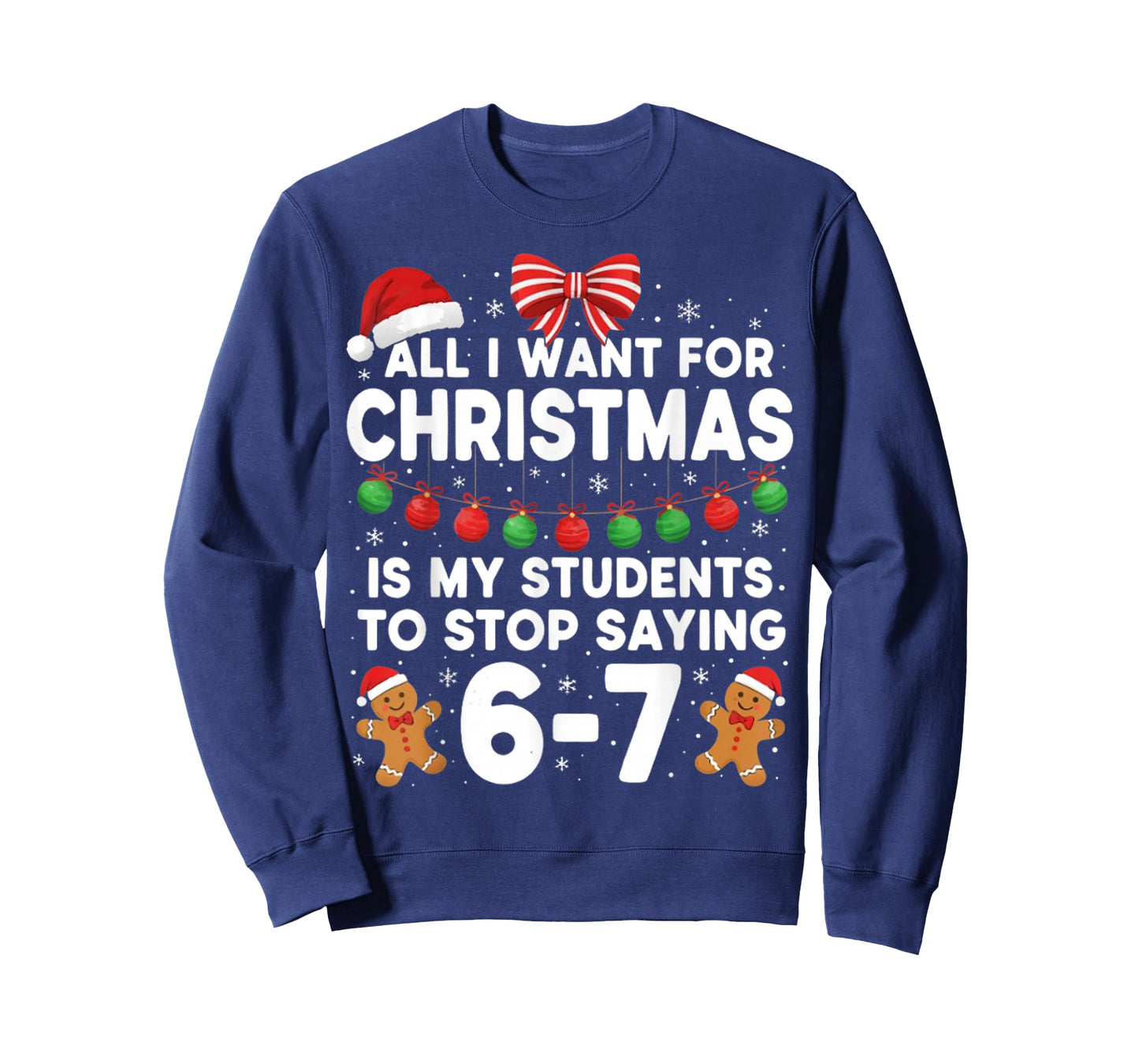 Students Saying 6-7 67 Six Seven Funny Teacher Christmas T-Shirt