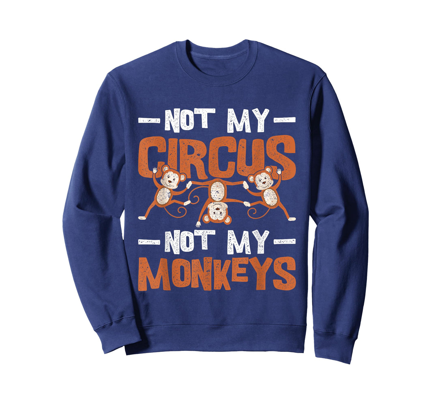 Not My Circus Not My Monkeys T-Shirt