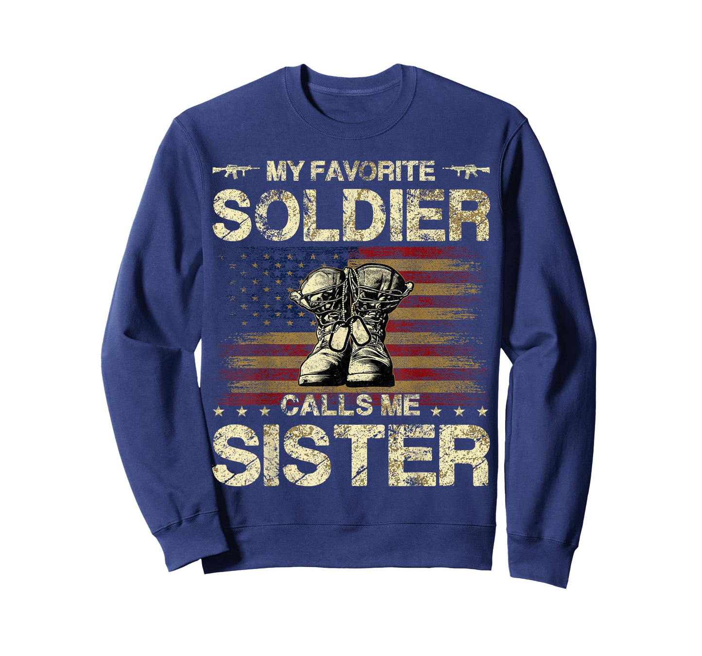 My Favorite Solider Calls Me Sister | Proud Army Sister T-Shirt