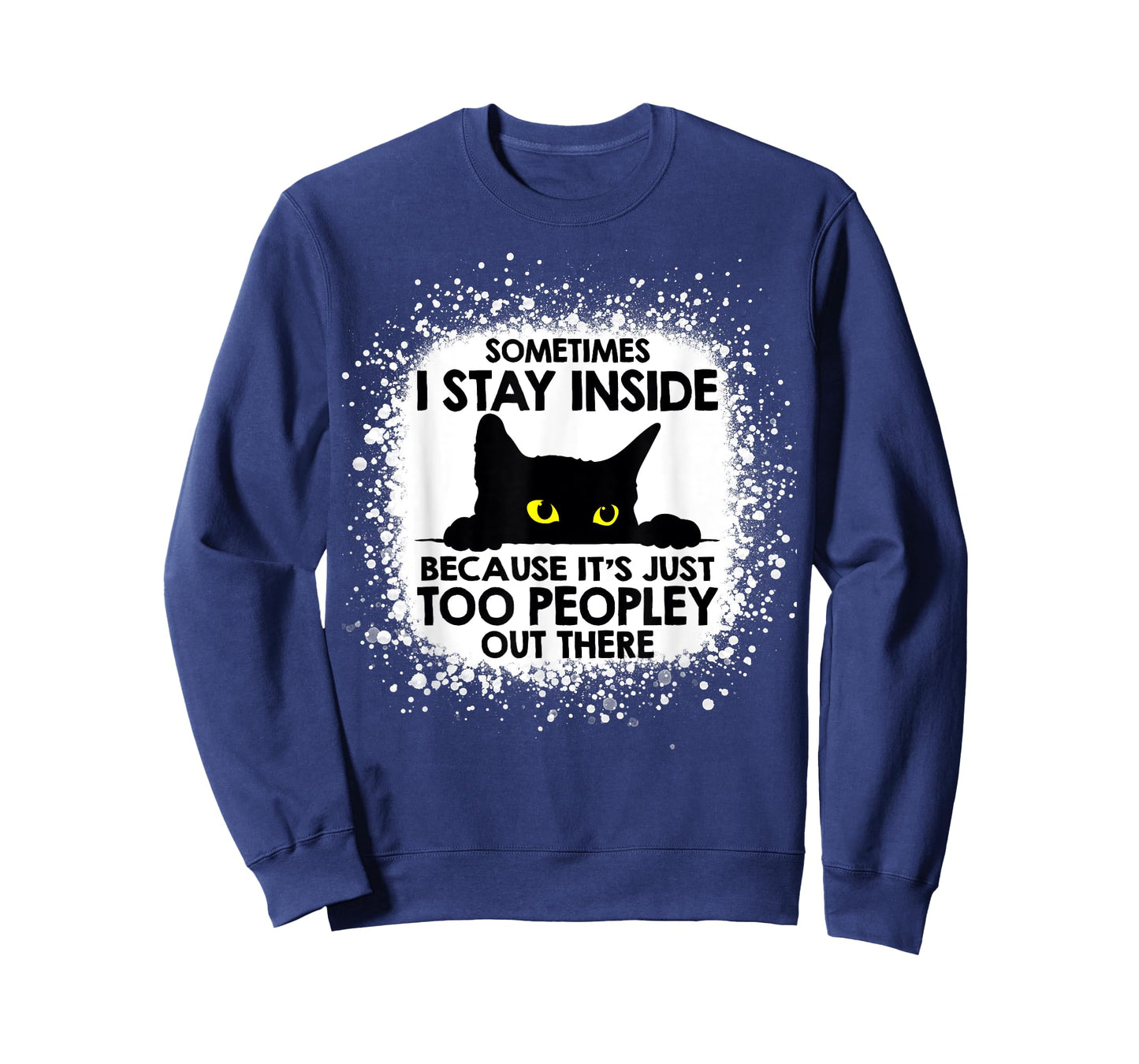 Funny Cat Sometimes I stay inside because it's too peopley T-Shirt for Men Women Kids