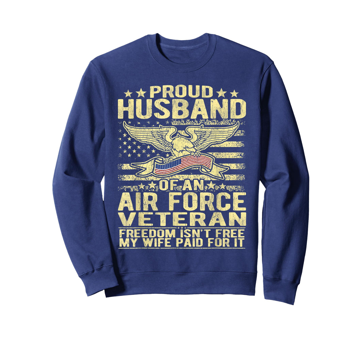 Mens Proud Husband Of An Air Force Veteran - Freedom Isn't Free T-Shirt