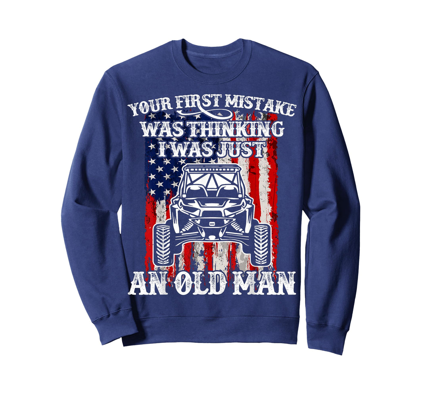 SXS UTV Your First Mistake Was Thinking I Just An Old Man T-Shirt