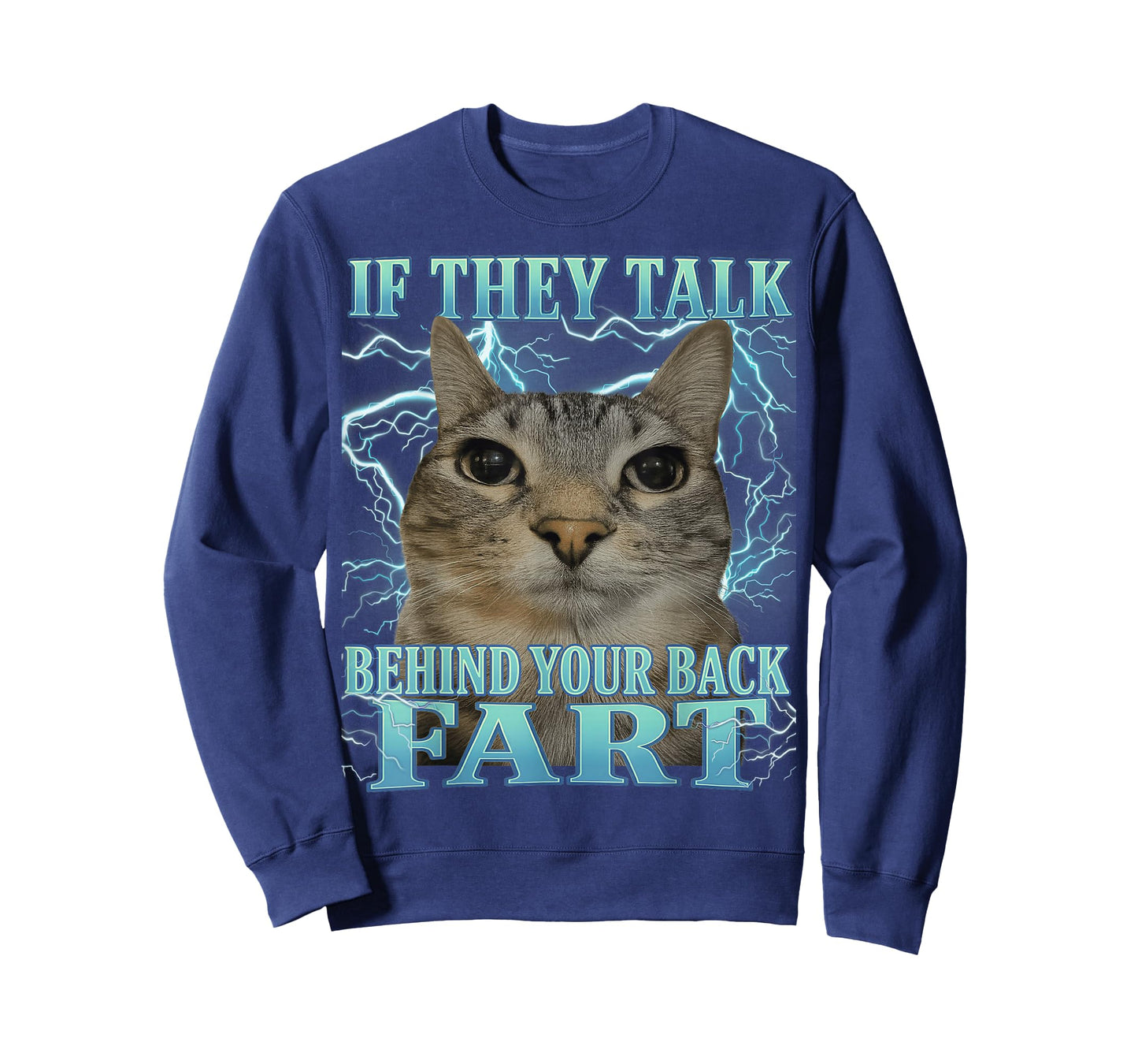 If They Talk Behind Your Back Fart Cat Meme Funny Men Women T-Shirt